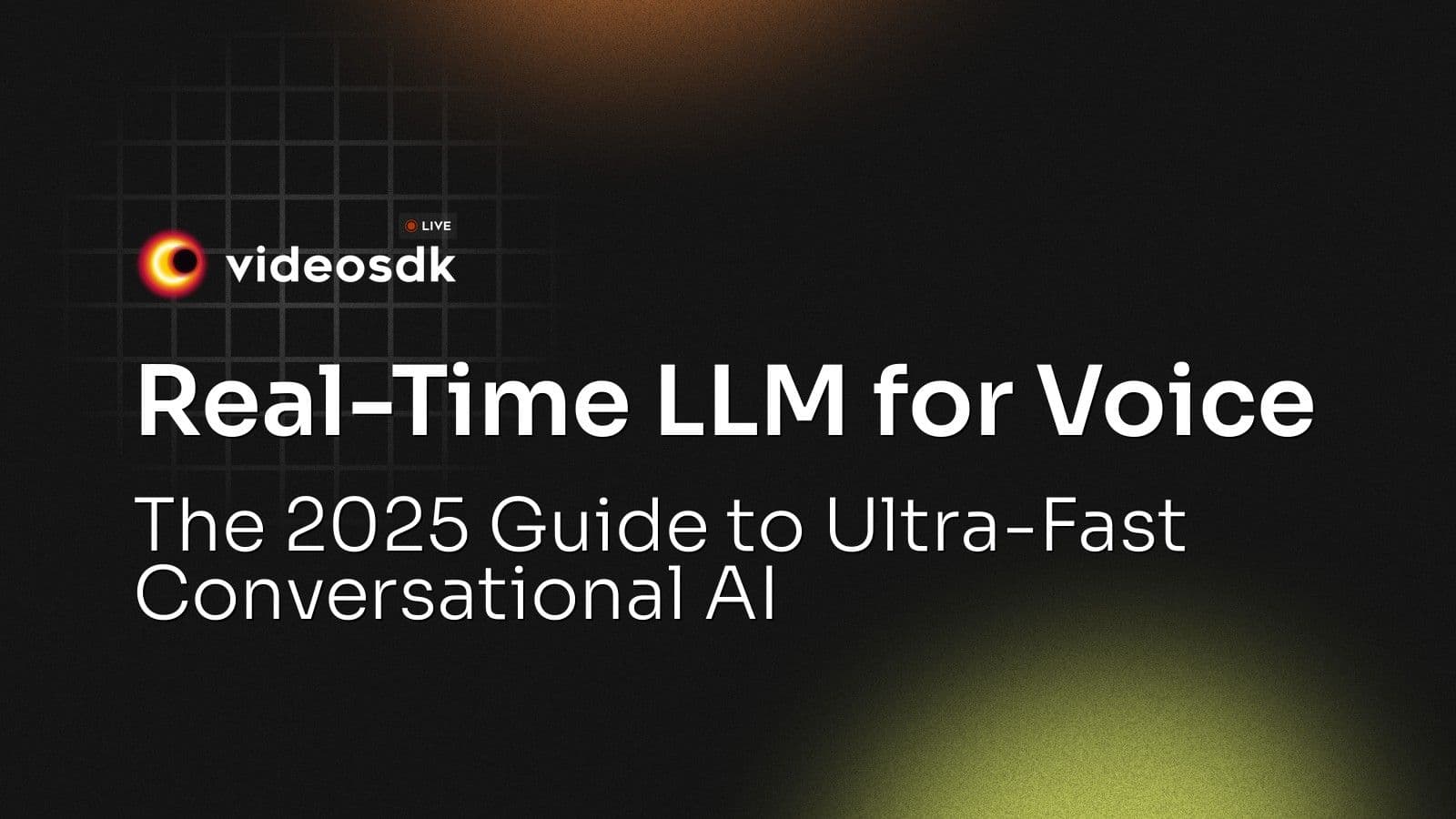 Real-Time LLM for Voice: The 2025 Guide to Ultra-Fast Conversational AI Real-Time LLM for Voice: The 2025 Guide to Ultra-Fast Conversational AI