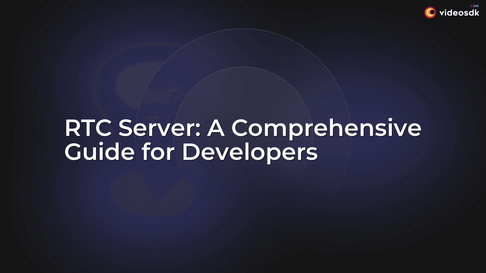 RTC Server: A Comprehensive Guide for Developers RTC Server: A Comprehensive Guide for Developers