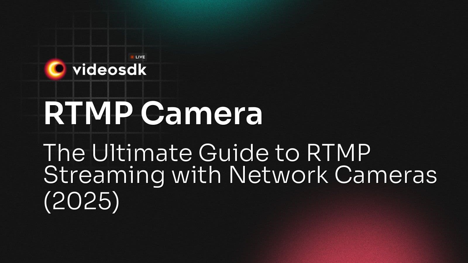 RTMP Camera: The Ultimate Guide to RTMP Streaming with Network Cameras (2025) RTMP Camera: The Ultimate Guide to RTMP Streaming with Network Cameras (2025)