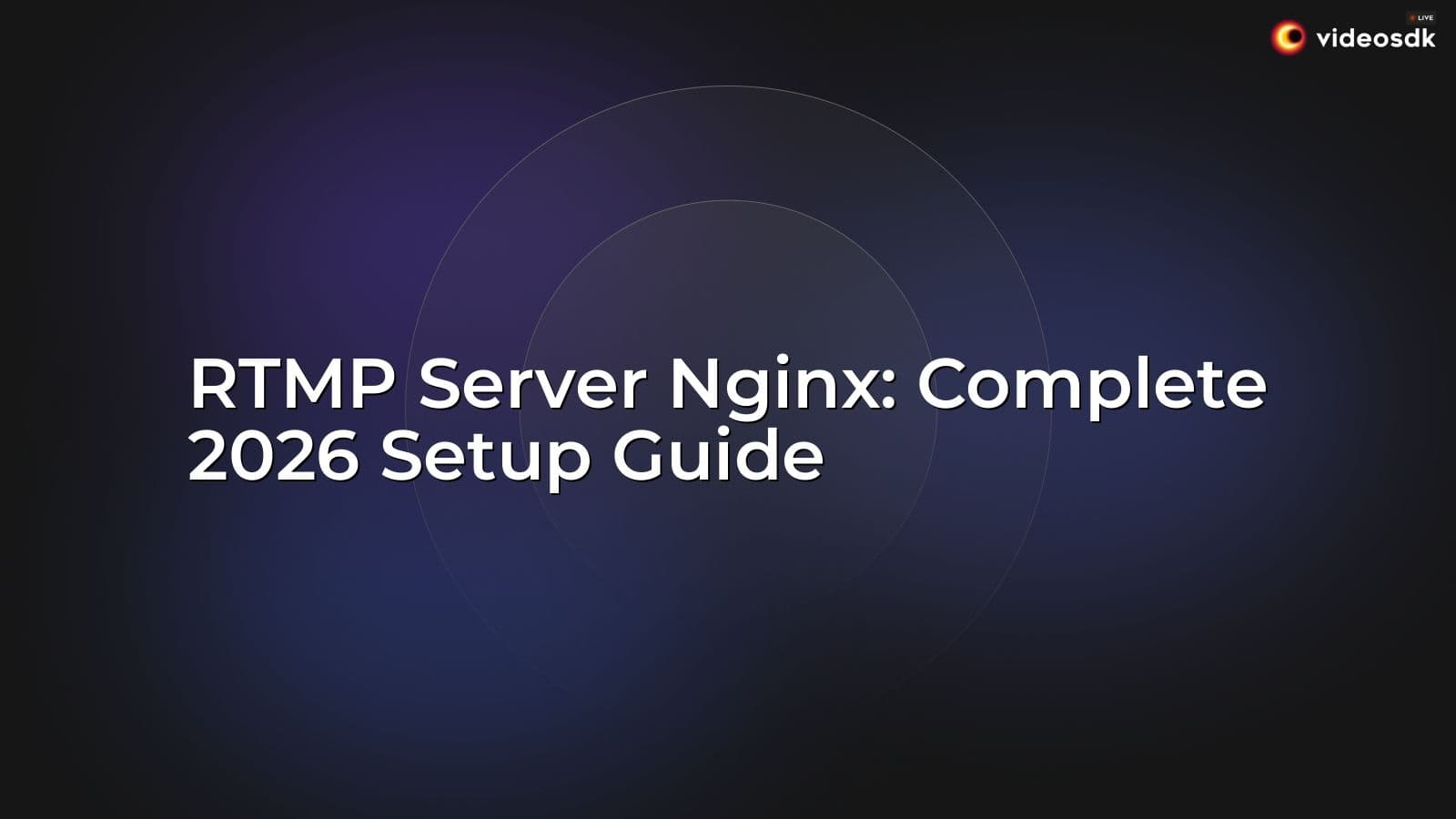 RTMP Server Nginx: Complete 2026 Setup Guide RTMP Server Nginx: Complete 2026 Setup Guide