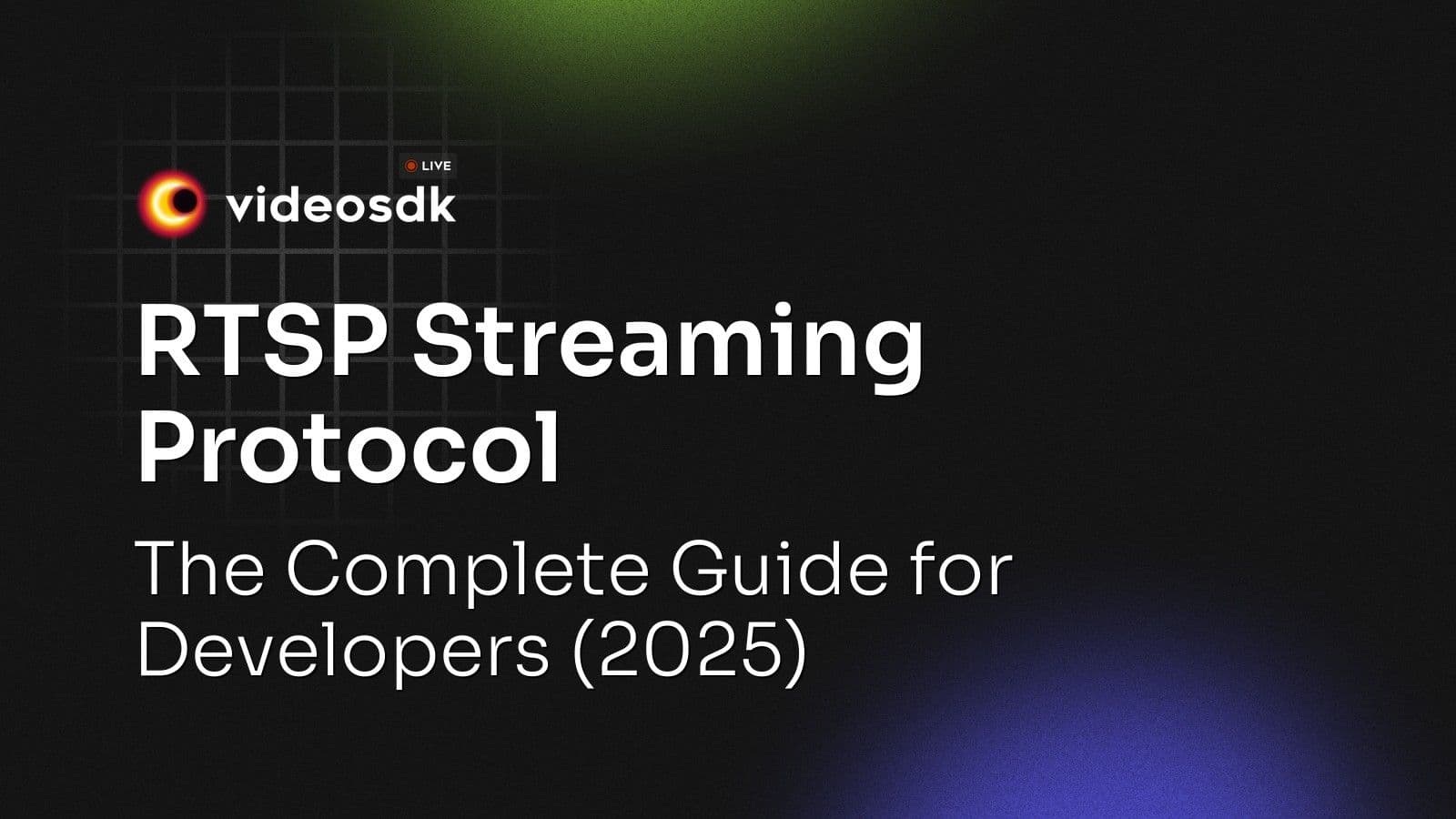 RTSP Streaming Protocol: The Complete Guide for Developers (2025) RTSP Streaming Protocol: The Complete Guide for Developers (2025)