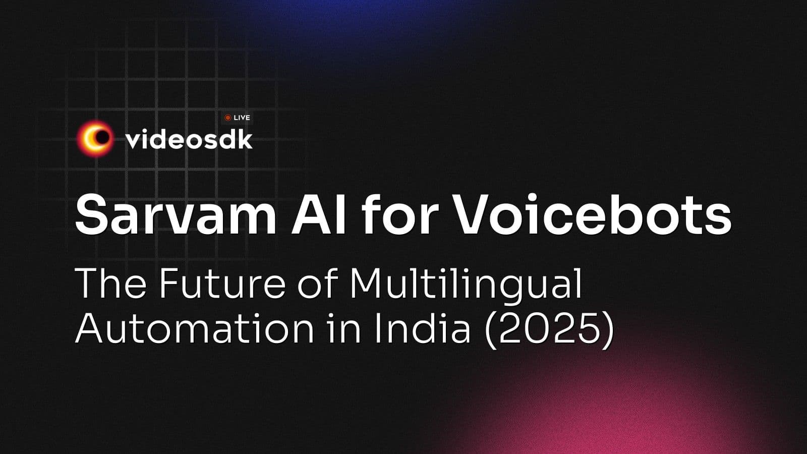 Sarvam AI for Voicebots: The Future of Multilingual Automation in India (2025) Sarvam AI for Voicebots: The Future of Multilingual Automation in India (2025)