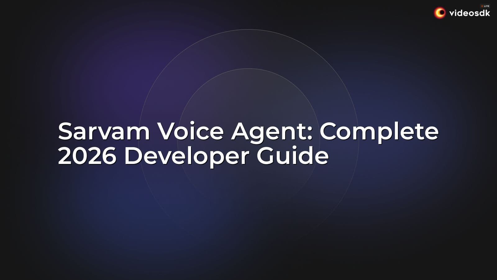 Sarvam Voice Agent: Complete 2026 Developer Guide Sarvam Voice Agent: Complete 2026 Developer Guide