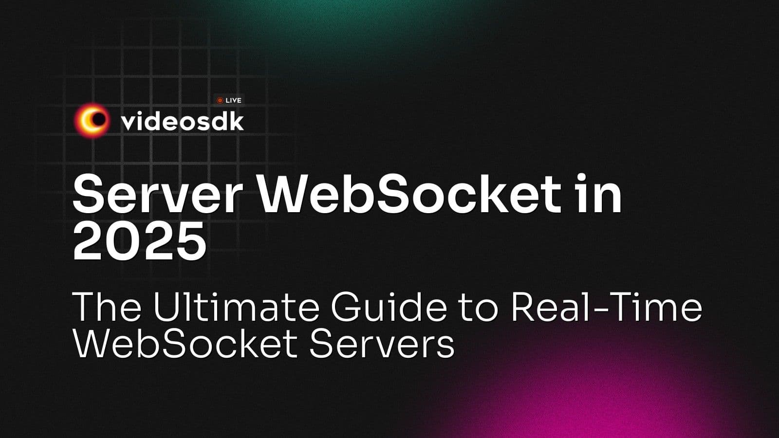Server WebSocket in 2025: The Ultimate Guide to Real-Time WebSocket Servers Server WebSocket in 2025: The Ultimate Guide to Real-Time WebSocket Servers