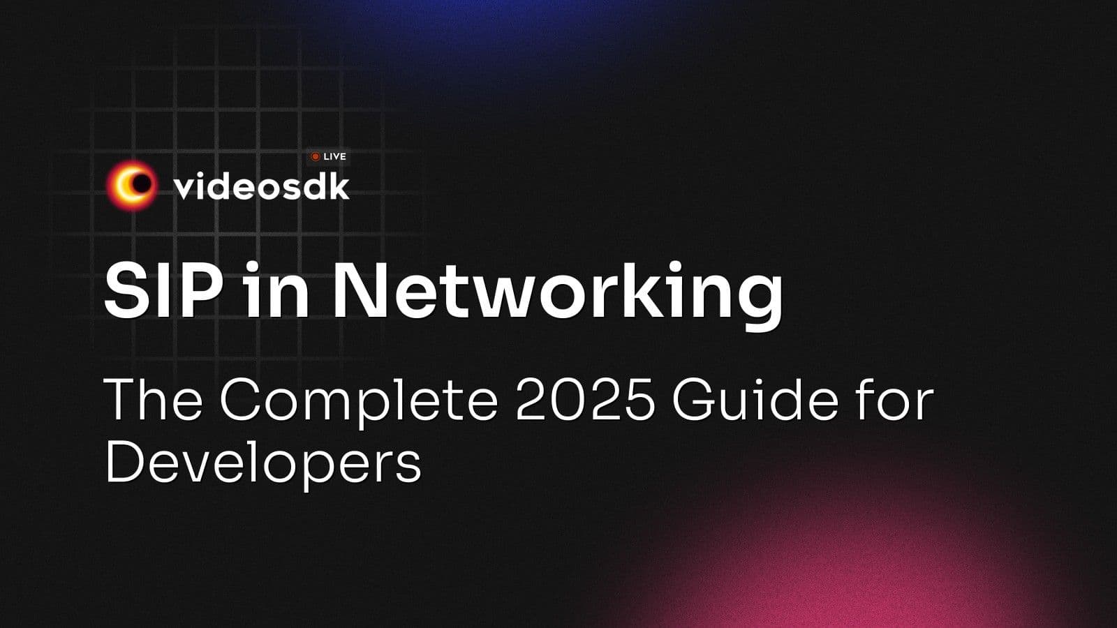 SIP in Networking: The Complete 2025 Guide for Developers SIP in Networking: The Complete 2025 Guide for Developers