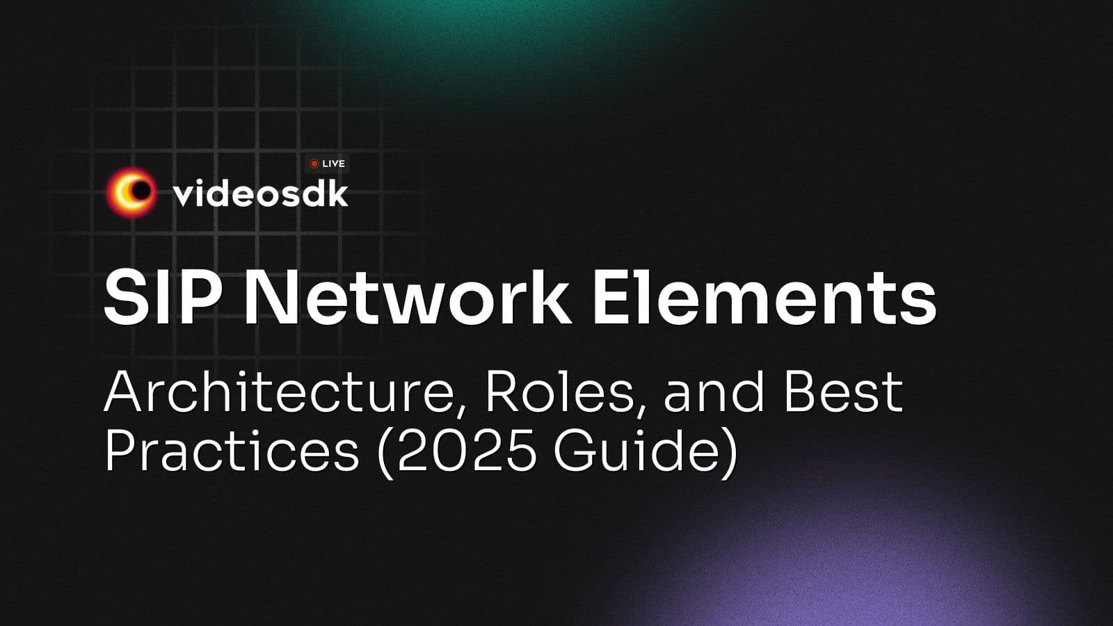 SIP Network Elements: Architecture, Roles, and Best Practices (2025 Guide) SIP Network Elements: Architecture, Roles, and Best Practices (2025 Guide)