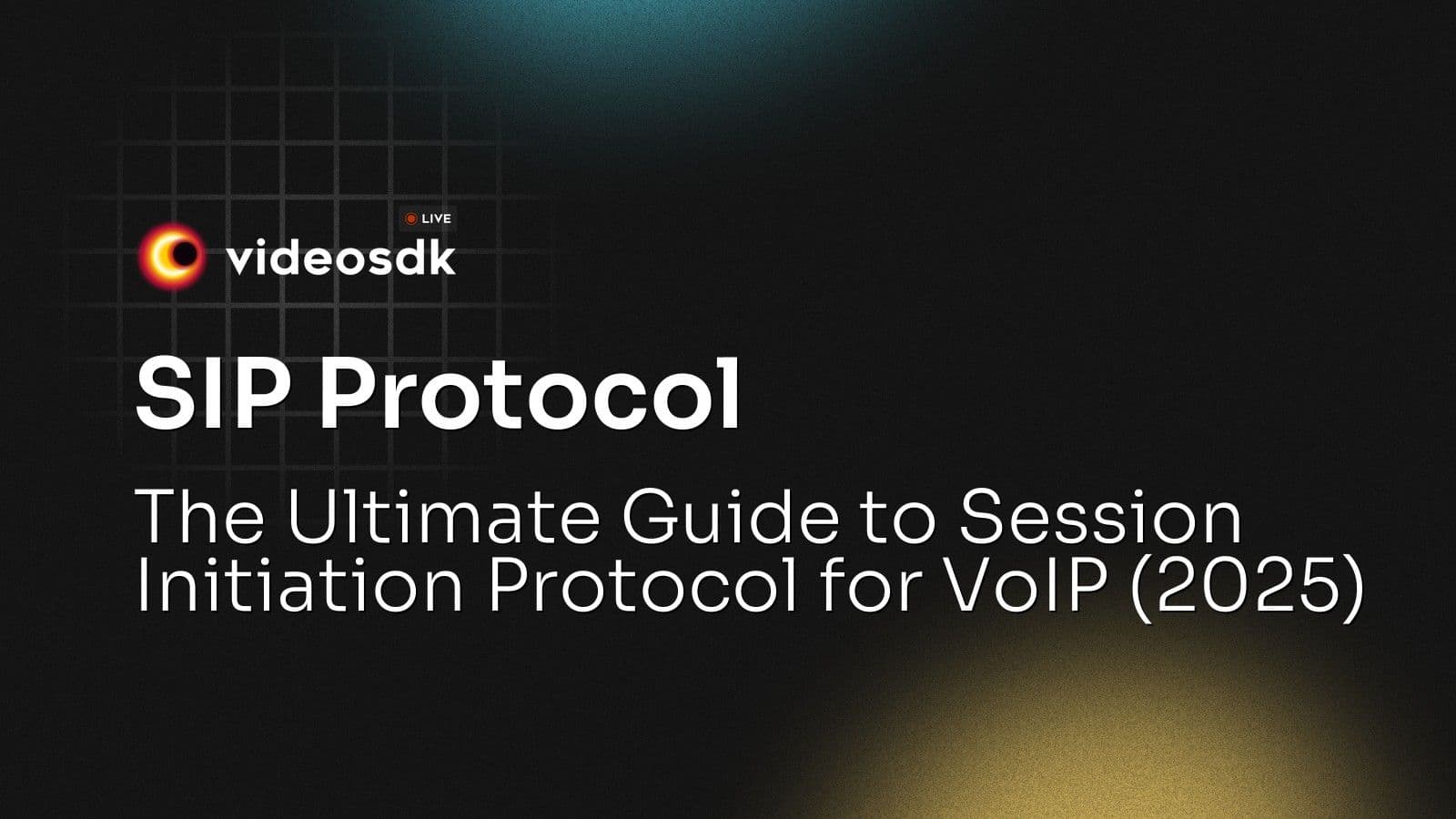 SIP Protocol: The Ultimate Guide to Session Initiation Protocol for VoIP (2025) SIP Protocol: The Ultimate Guide to Session Initiation Protocol for VoIP (2025)