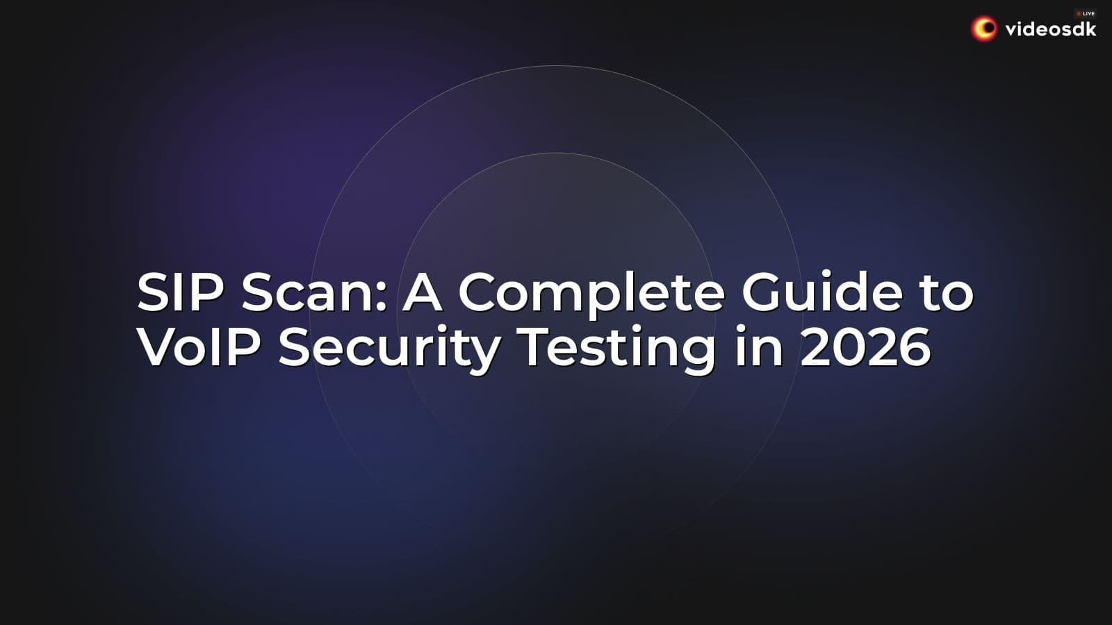 SIP Scan: A Complete Guide to VoIP Security Testing in 2026 SIP Scan: A Complete Guide to VoIP Security Testing in 2026