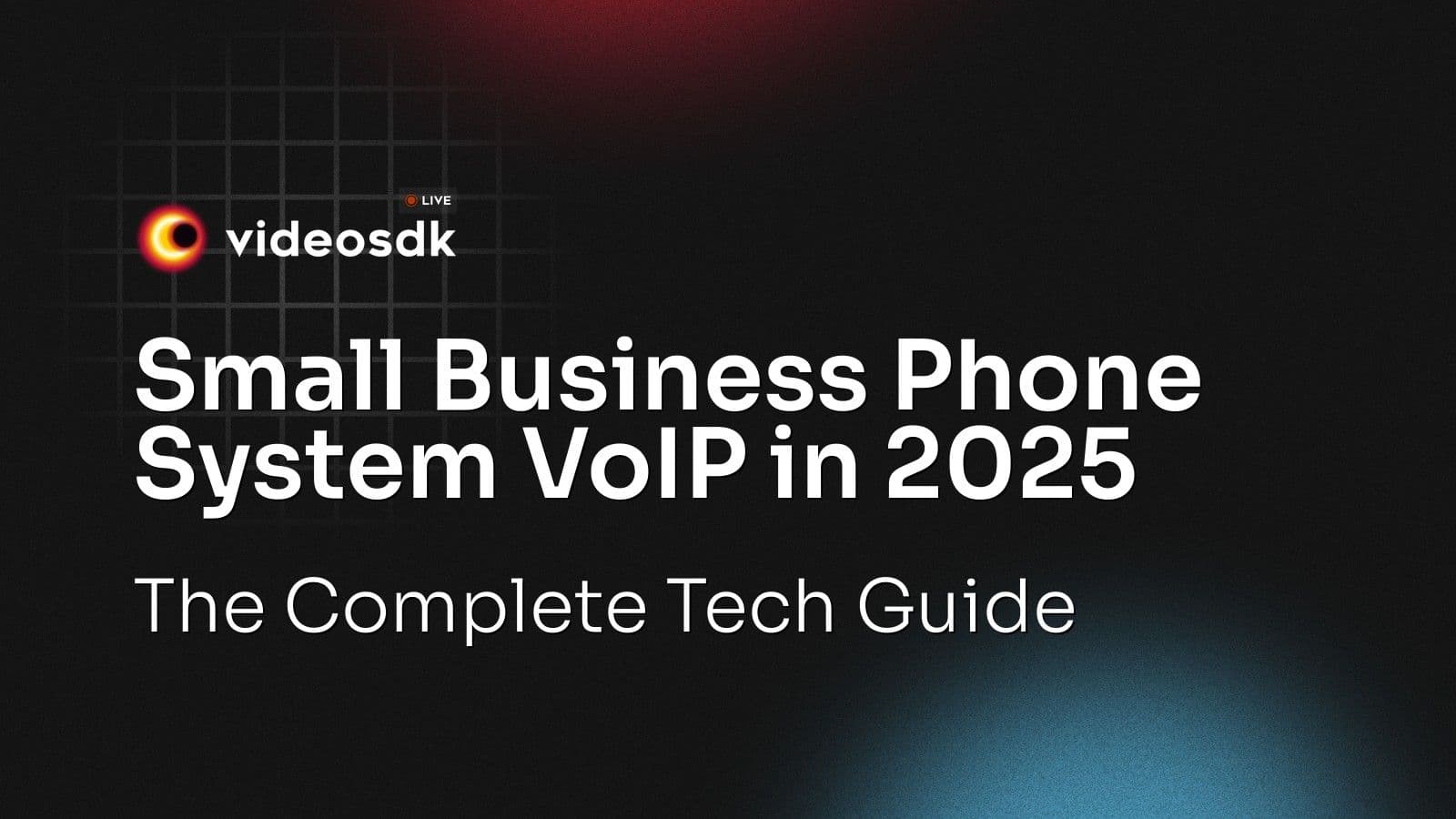 Small Business Phone System VoIP in 2025: The Complete Tech Guide Small Business Phone System VoIP in 2025: The Complete Tech Guide