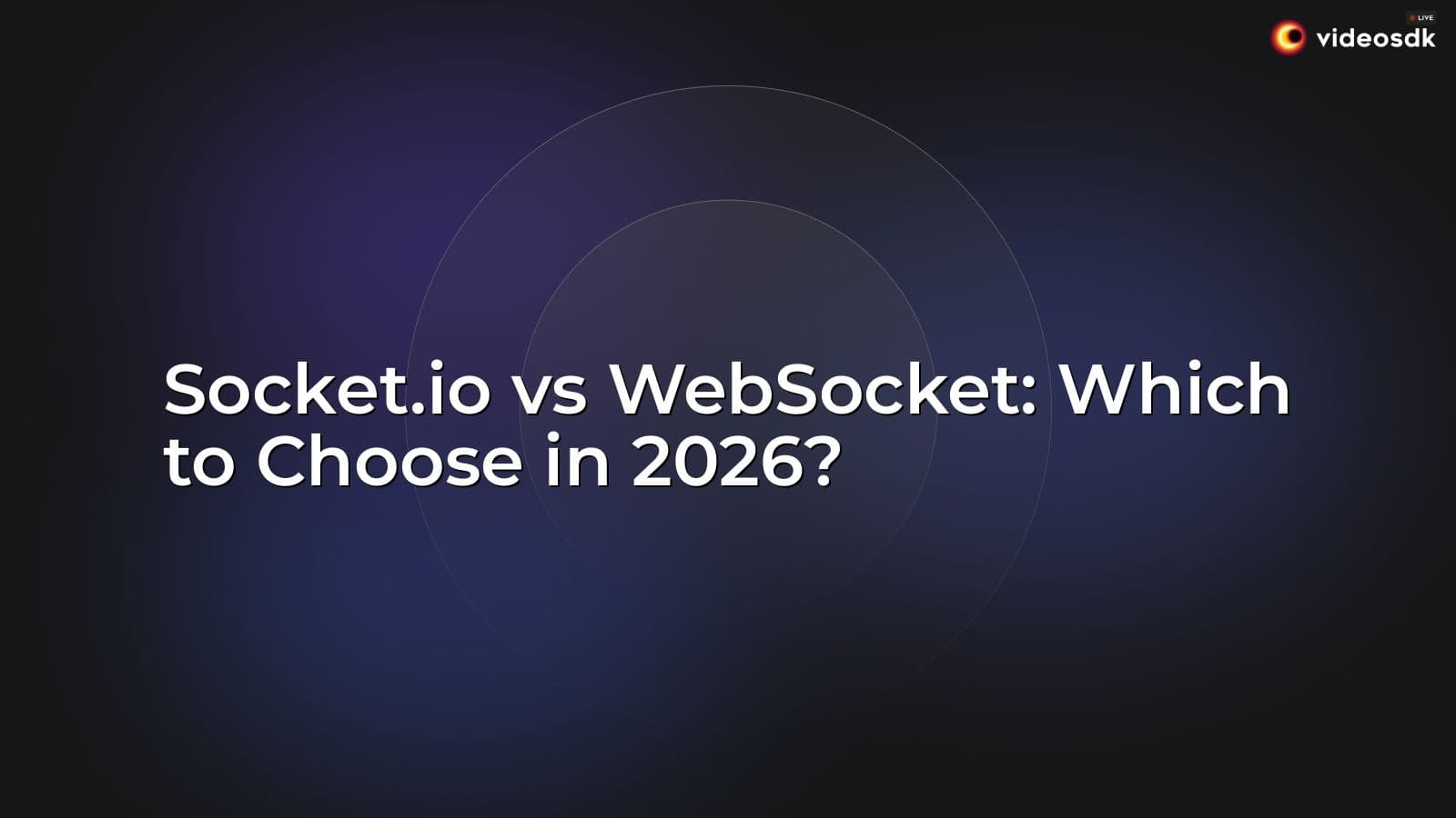 Socket.io vs WebSocket: Which to Choose in 2026? Socket.io vs WebSocket: Which to Choose in 2026?