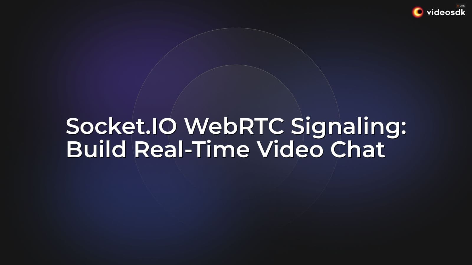 Socket.IO WebRTC Signaling: Build Real-Time Video Chat Socket.IO WebRTC Signaling: Build Real-Time Video Chat