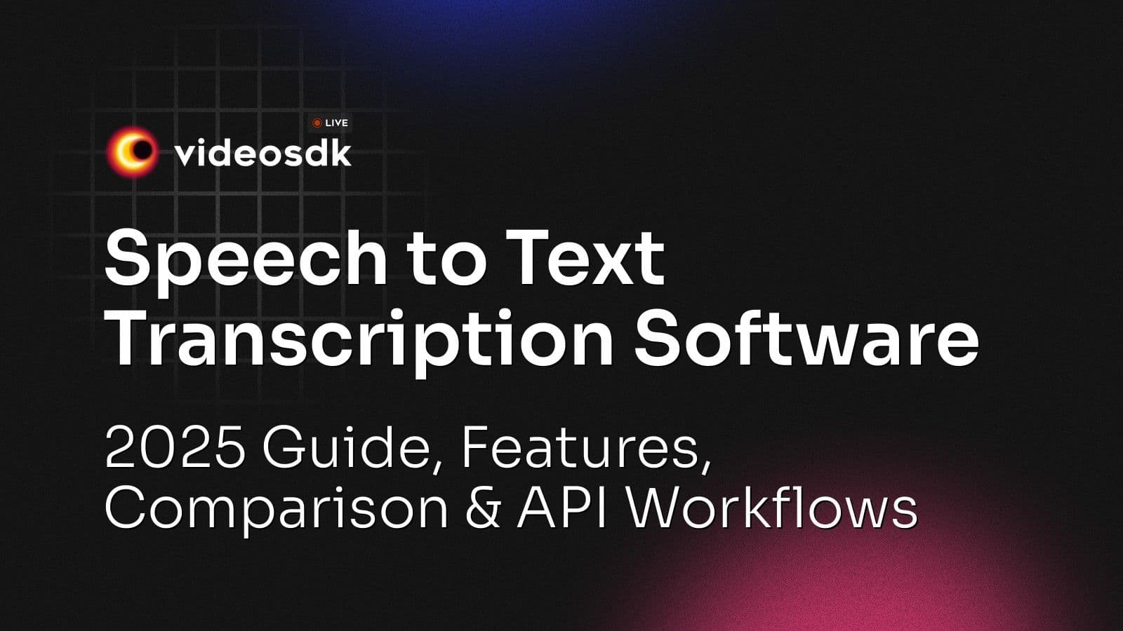 Speech to Text Transcription Software: 2025 Guide, Features, Comparison & API Workflows Speech to Text Transcription Software: 2025 Guide, Features, Comparison & API Workflows