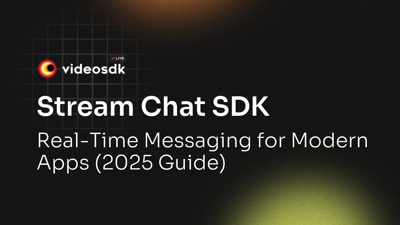 Stream Chat SDK: Real-Time Messaging for Modern Apps (2025 Guide) Stream Chat SDK: Real-Time Messaging for Modern Apps (2025 Guide)