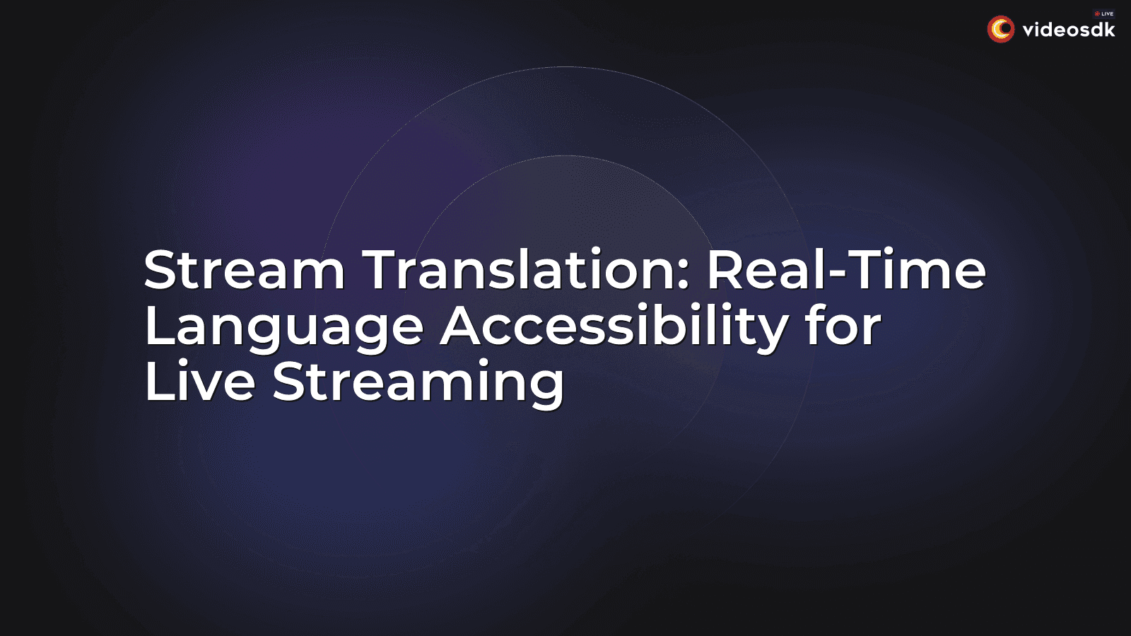Stream Translation: Real-Time Language Accessibility for Live Streaming Stream Translation: Real-Time Language Accessibility for Live Streaming