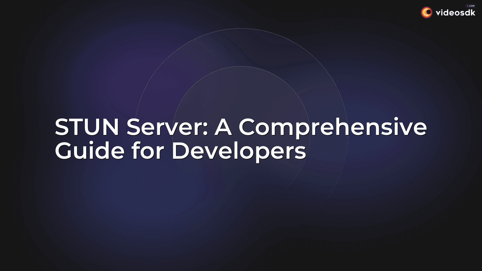 STUN Server: A Comprehensive Guide for Developers STUN Server: A Comprehensive Guide for Developers