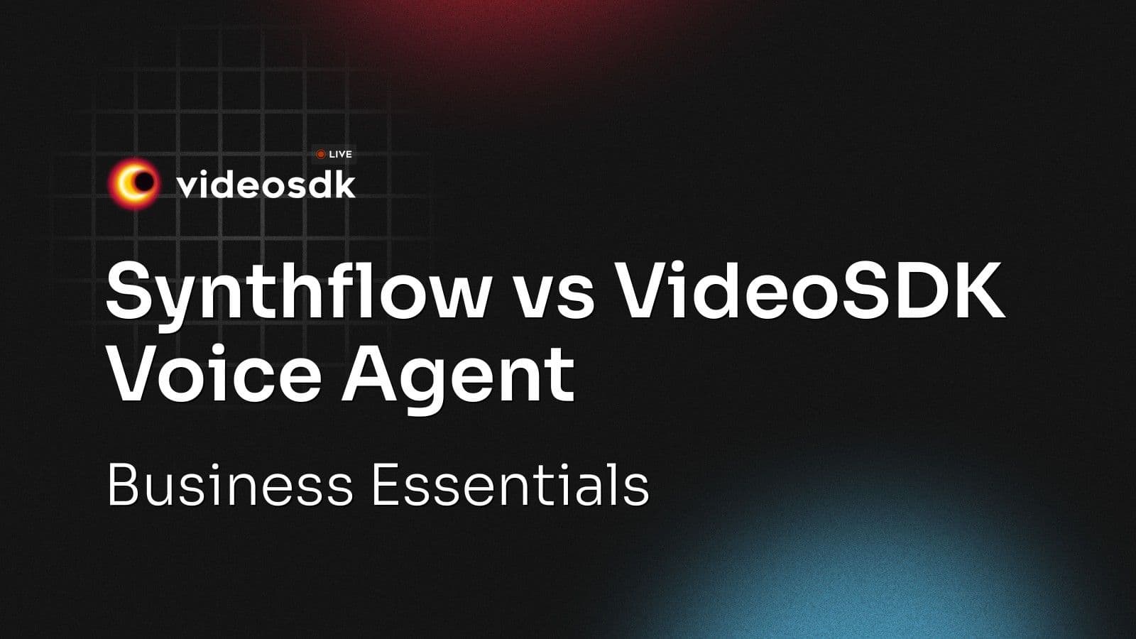 Synthflow vs VideoSDK Voice Agent: Business Essentials Synthflow vs VideoSDK Voice Agent: Business Essentials