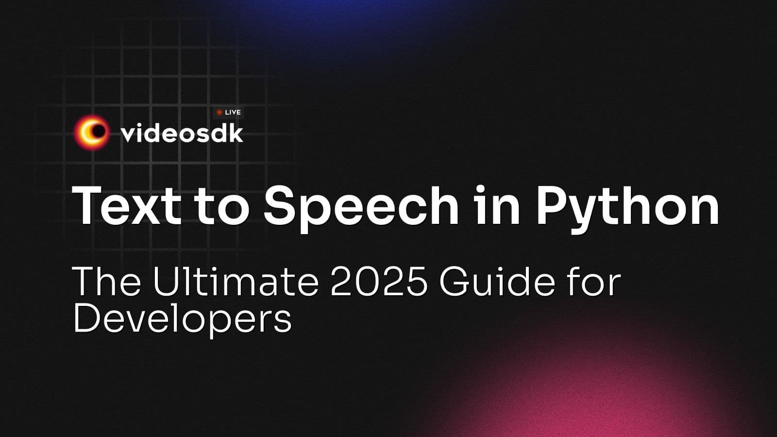Text to Speech in Python: The Ultimate 2025 Guide for Developers Text to Speech in Python: The Ultimate 2025 Guide for Developers