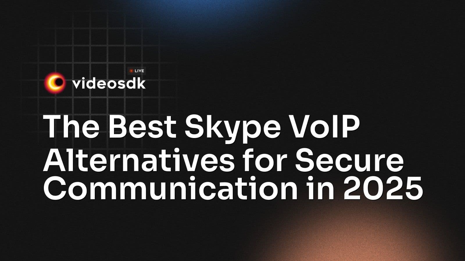 The Best Skype VoIP Alternatives for Secure Communication in 2025 The Best Skype VoIP Alternatives for Secure Communication in 2025