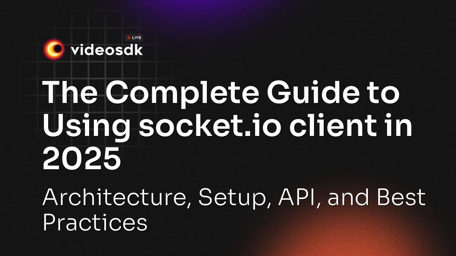 The Complete Guide to Using socket.io client in 2025: Architecture, Setup, API, and Best Practices The Complete Guide to Using socket.io client in 2025: Architecture, Setup, API, and Best Practices