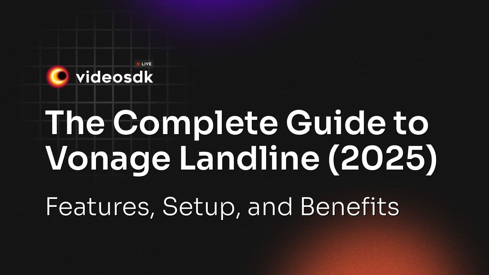 The Complete Guide to Vonage Landline (2025): Features, Setup, and Benefits The Complete Guide to Vonage Landline (2025): Features, Setup, and Benefits