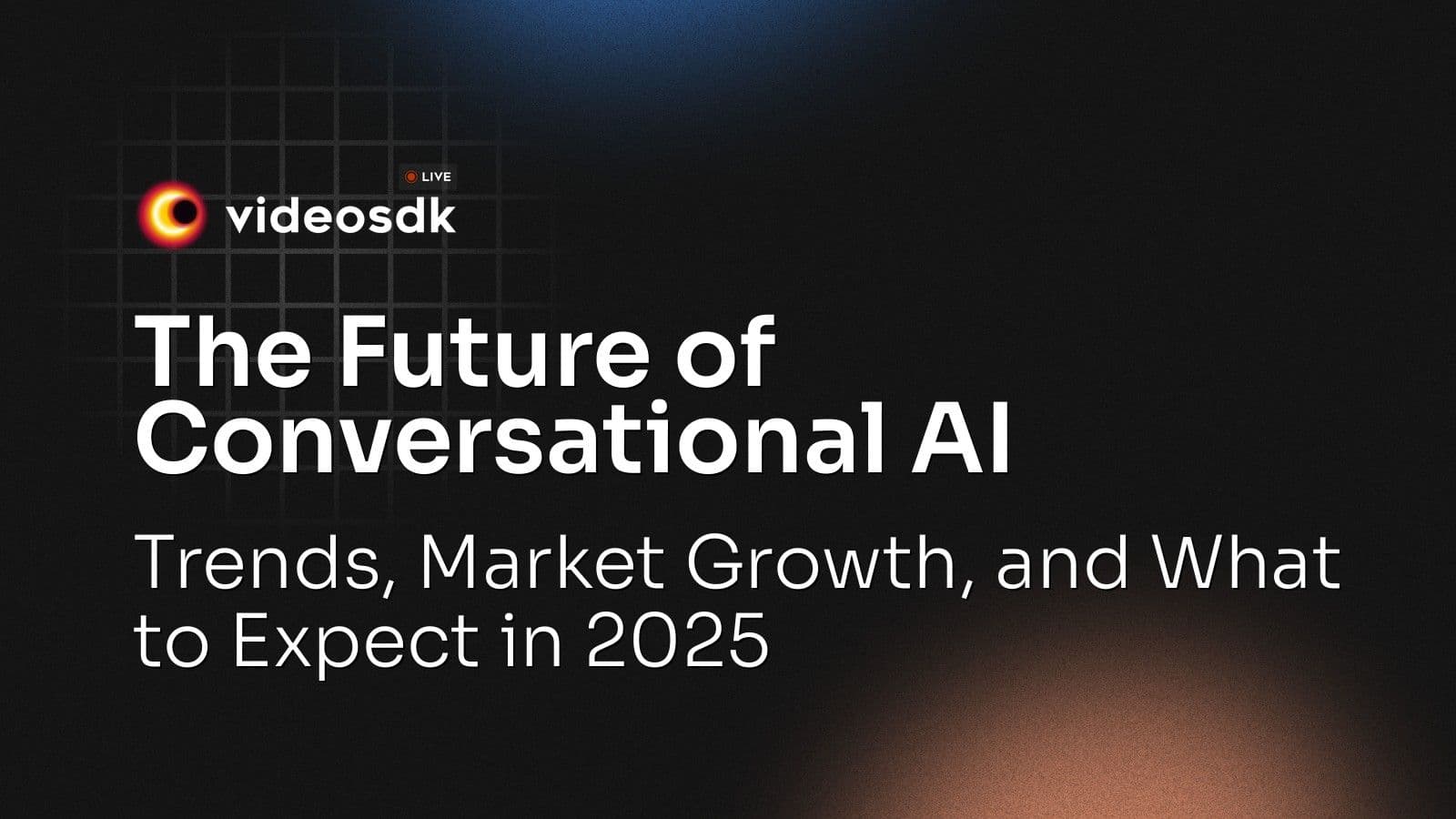 The Future of Conversational AI: Trends, Market Growth, and What to Expect in 2025 The Future of Conversational AI: Trends, Market Growth, and What to Expect in 2025