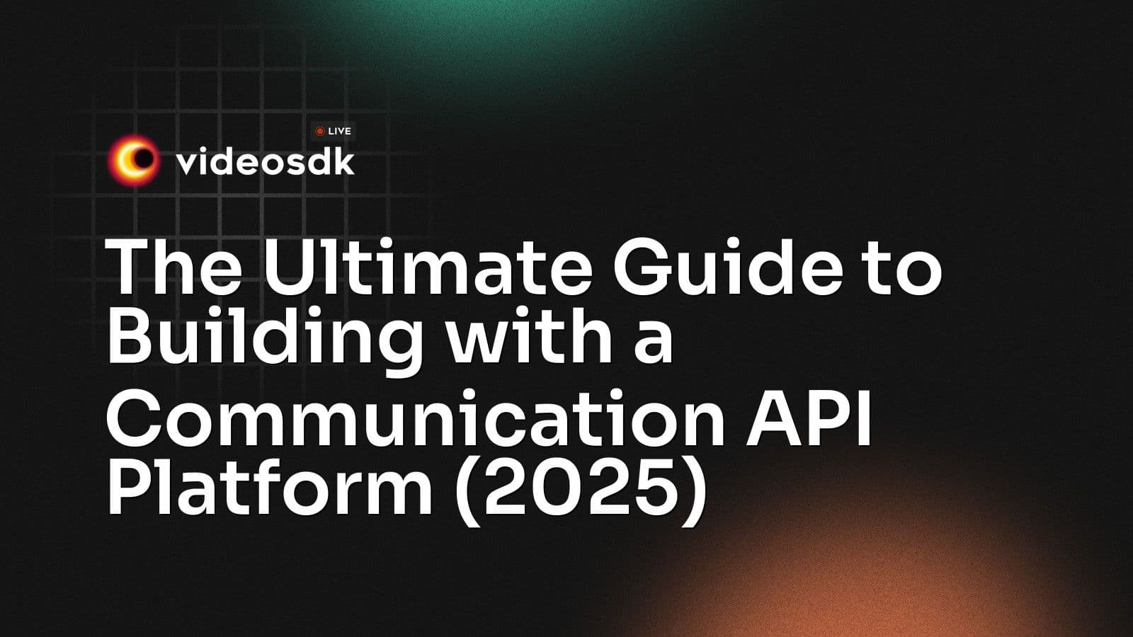 The Ultimate Guide to Building with a Communication API Platform (2025) The Ultimate Guide to Building with a Communication API Platform (2025)