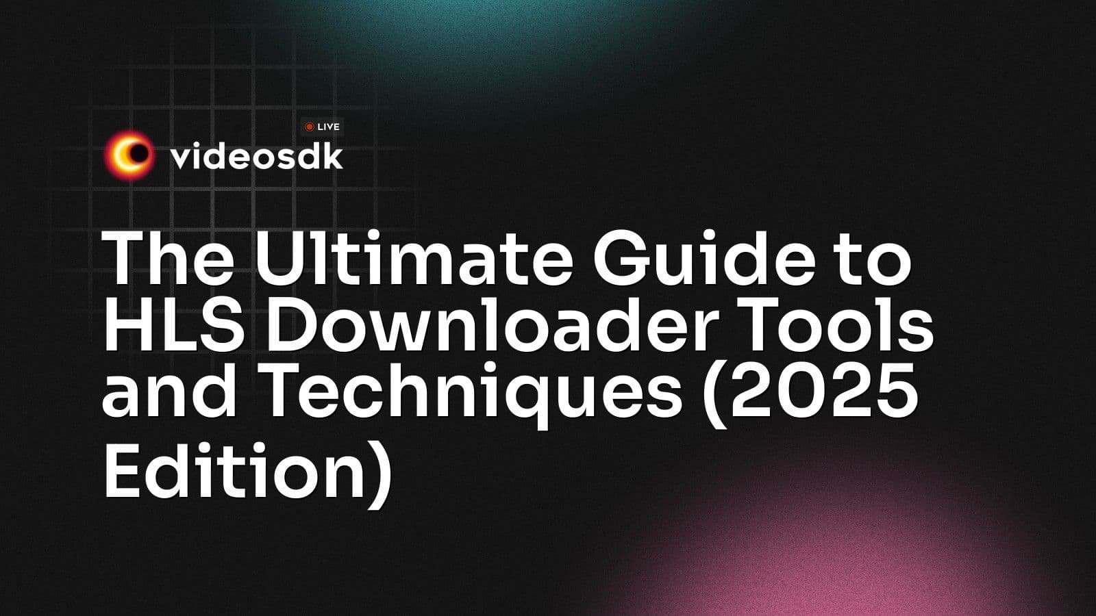 The Ultimate Guide to HLS Downloader Tools and Techniques (2025 Edition) The Ultimate Guide to HLS Downloader Tools and Techniques (2025 Edition)