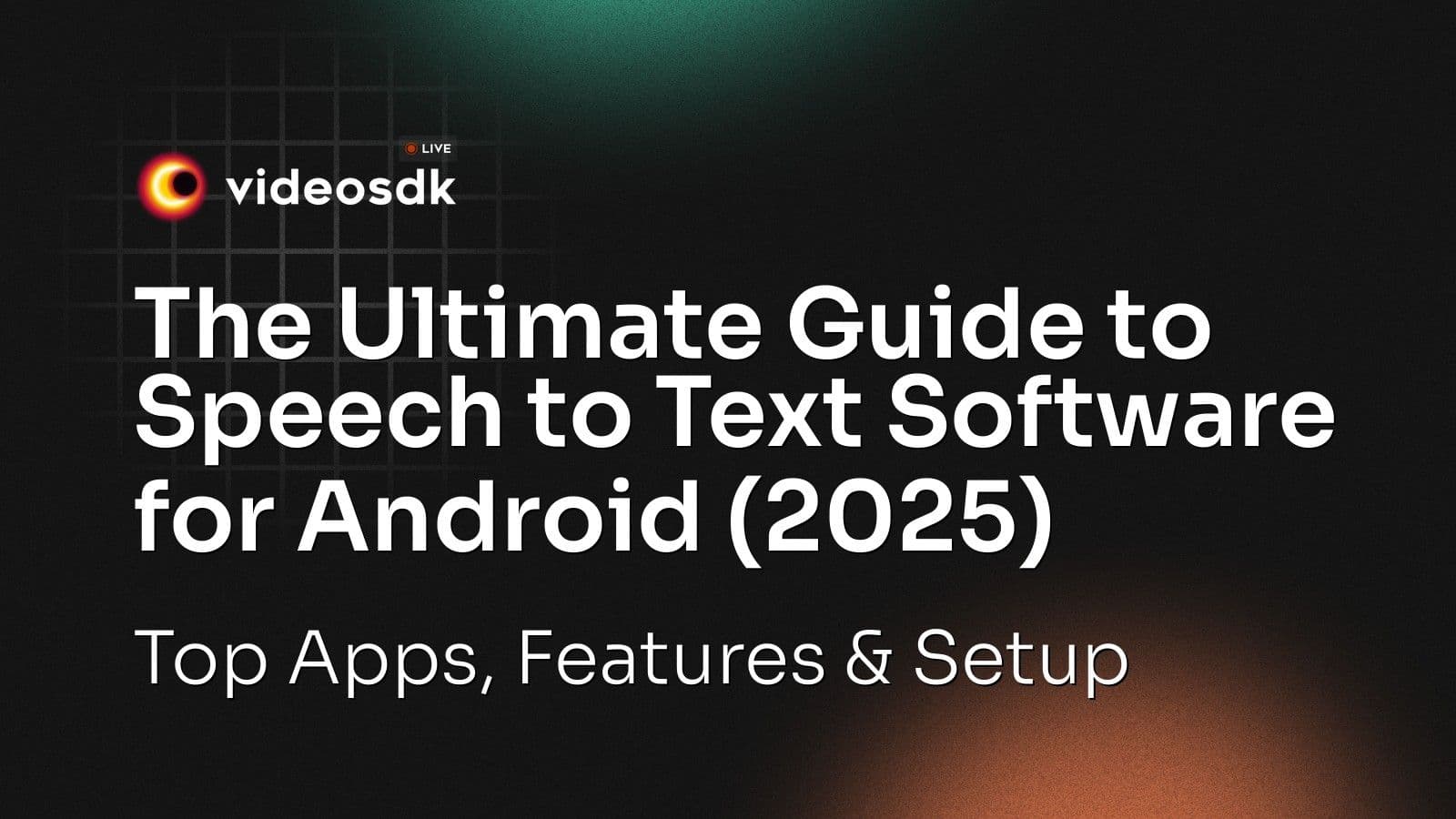 The Ultimate Guide to Speech to Text Software for Android (2025): Top Apps, Features & Setup The Ultimate Guide to Speech to Text Software for Android (2025): Top Apps, Features & Setup