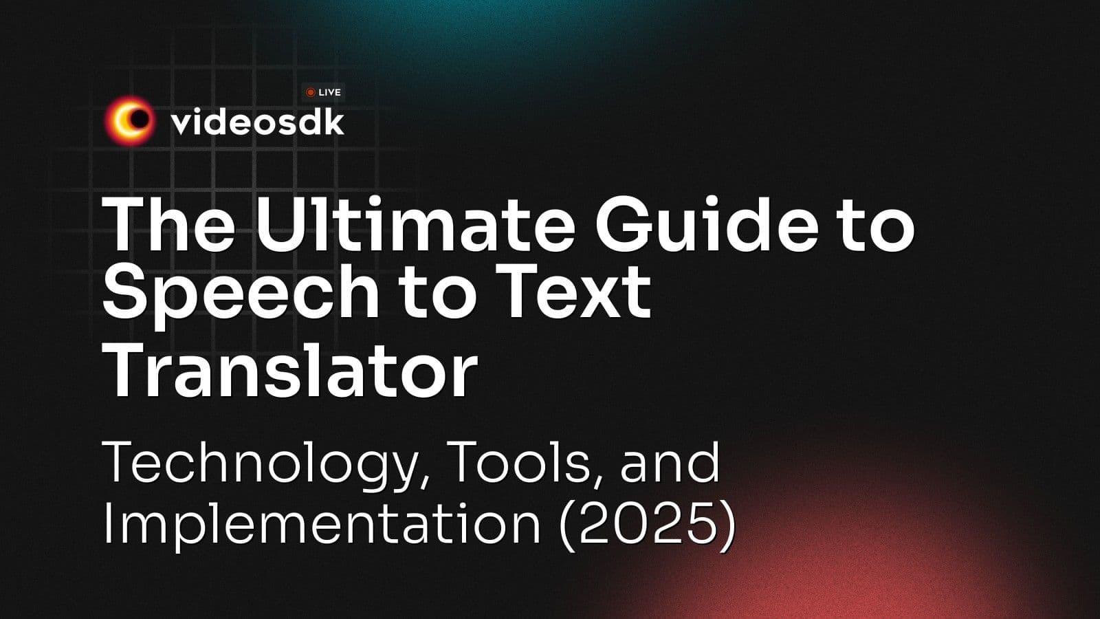 The Ultimate Guide to Speech to Text Translator: Technology, Tools, and Implementation (2025) The Ultimate Guide to Speech to Text Translator: Technology, Tools, and Implementation (2025)