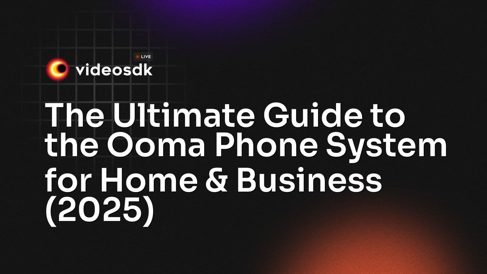 The Ultimate Guide to the Ooma Phone System for Home & Business (2025) The Ultimate Guide to the Ooma Phone System for Home & Business (2025)