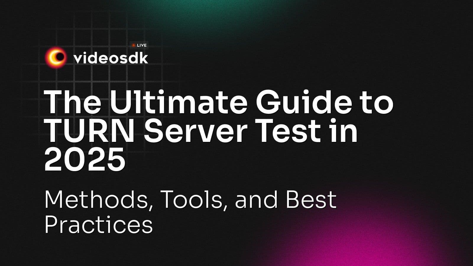 The Ultimate Guide to TURN Server Test in 2025: Methods, Tools, and Best Practices The Ultimate Guide to TURN Server Test in 2025: Methods, Tools, and Best Practices