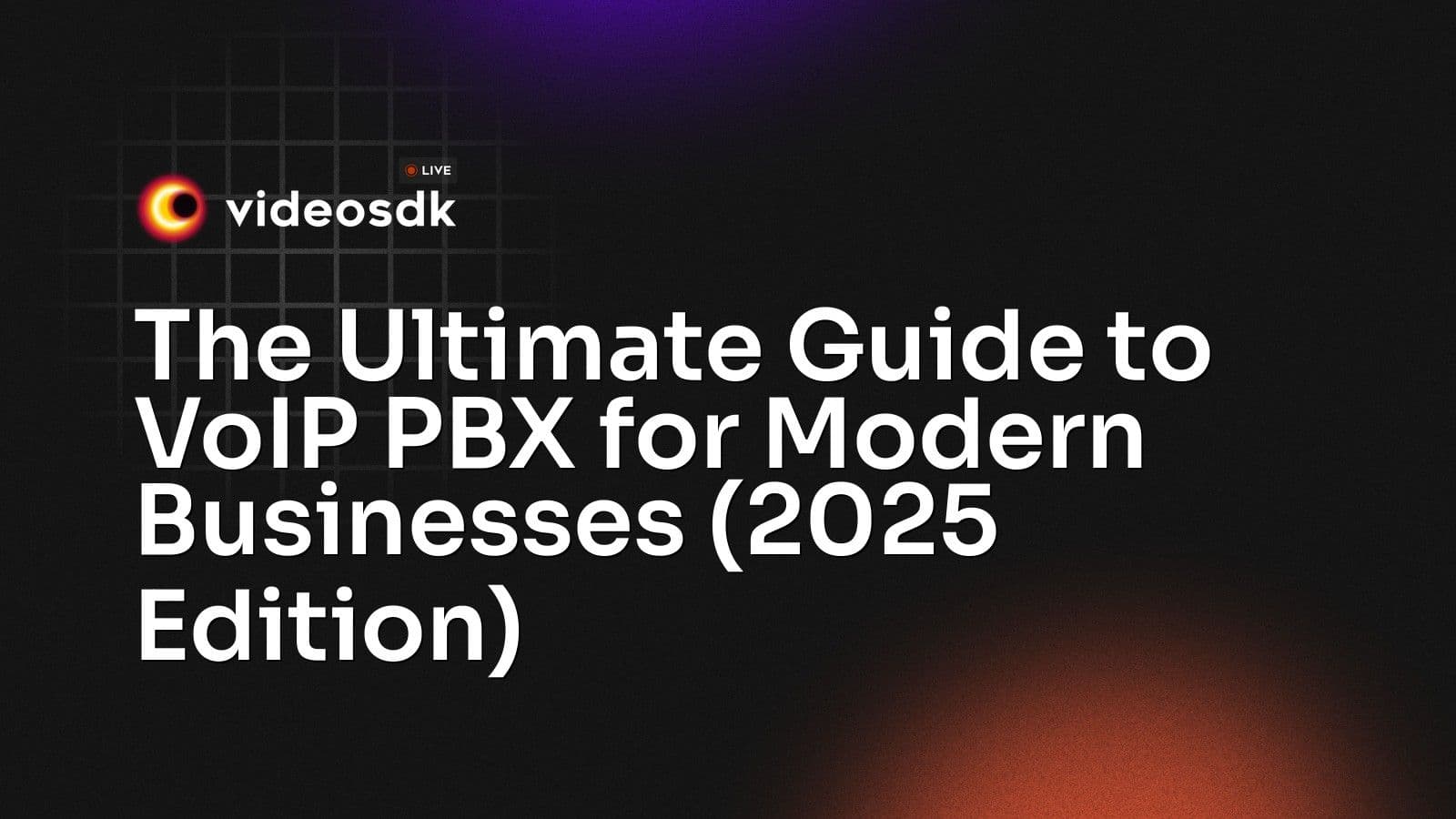 The Ultimate Guide to VoIP PBX for Modern Businesses (2025 Edition) The Ultimate Guide to VoIP PBX for Modern Businesses (2025 Edition)