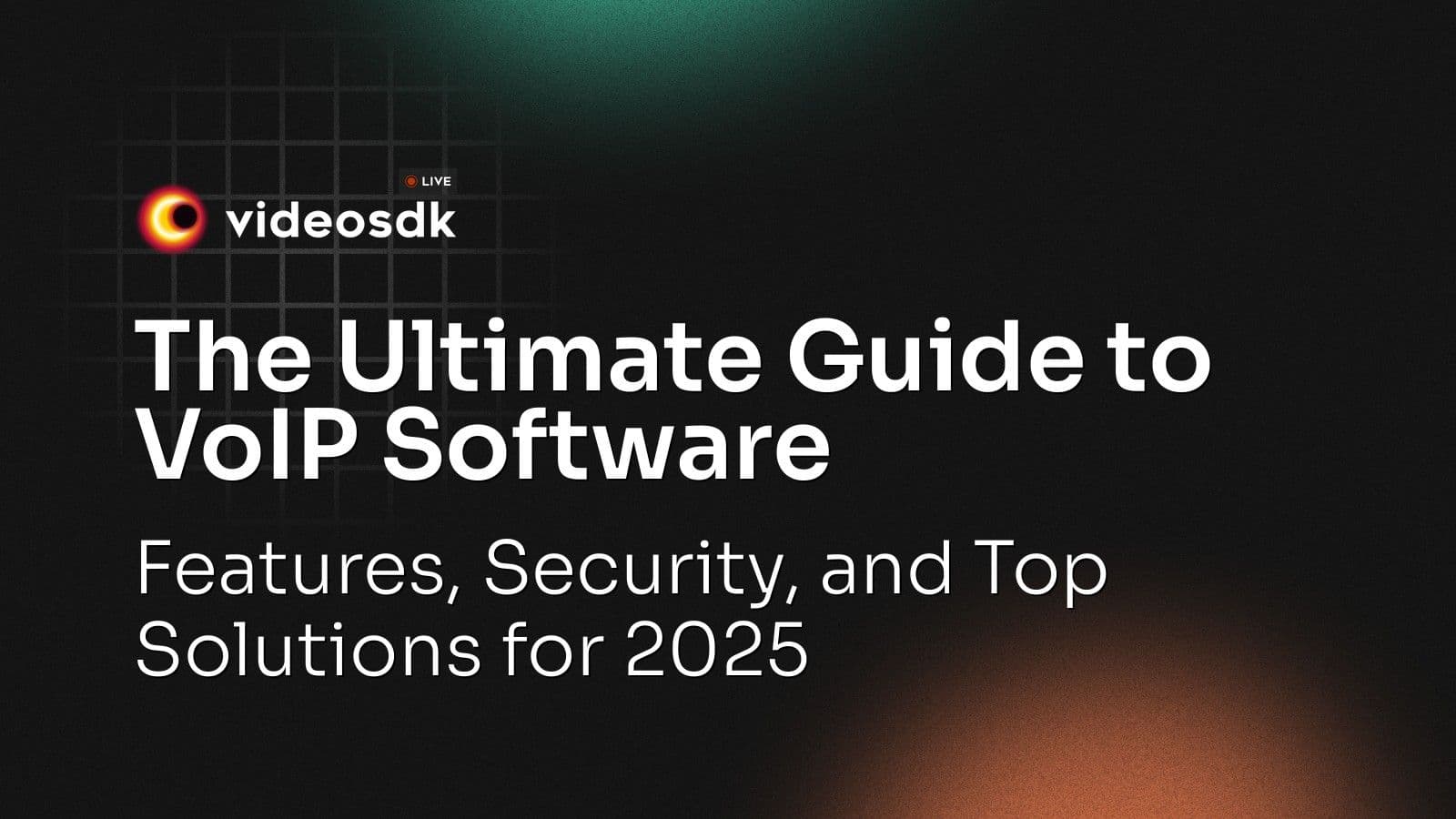 The Ultimate Guide to VoIP Software: Features, Security, and Top Solutions for 2025 The Ultimate Guide to VoIP Software: Features, Security, and Top Solutions for 2025