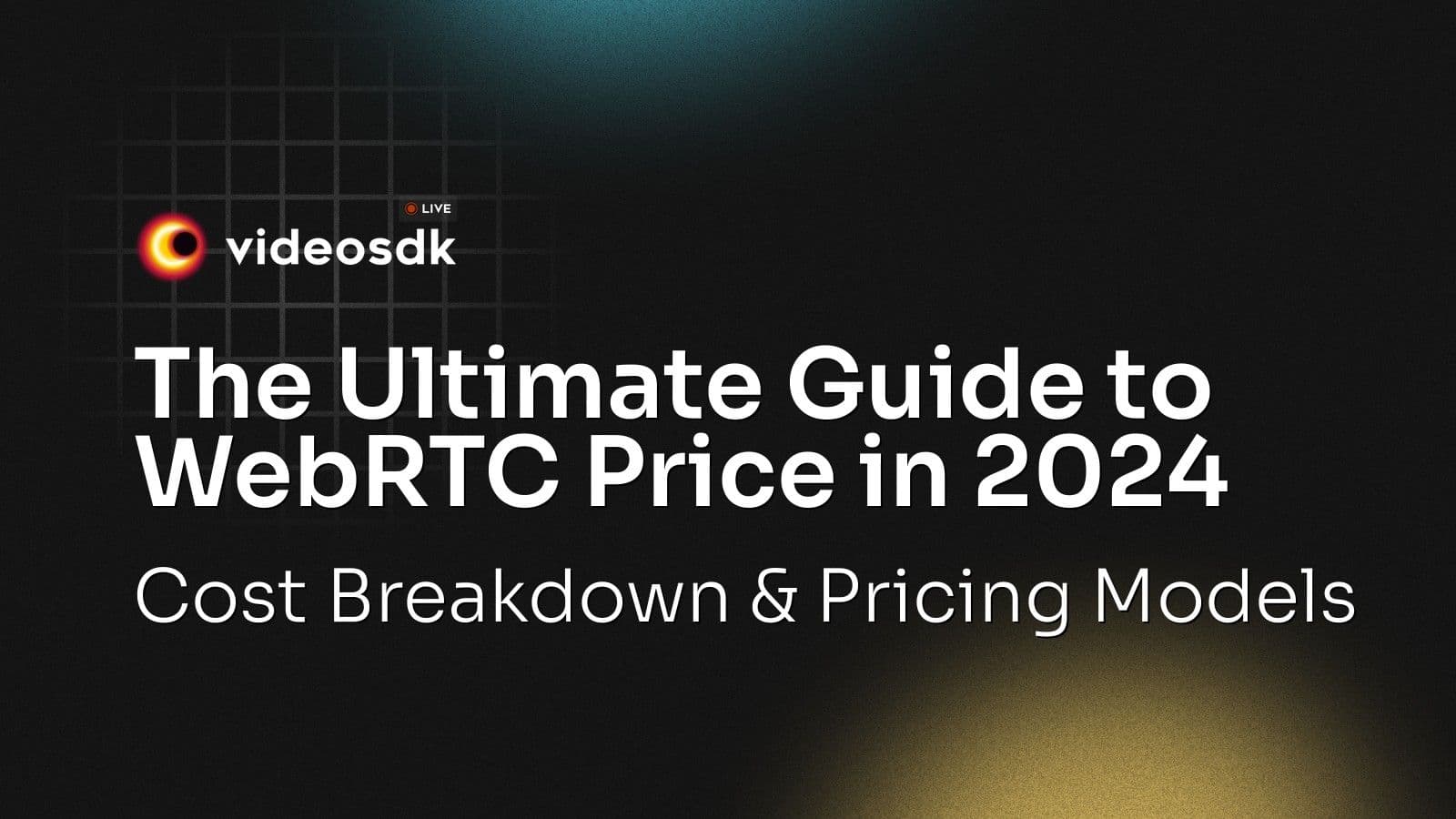 The Ultimate Guide to WebRTC Price in 2024: Cost Breakdown & Pricing Models The Ultimate Guide to WebRTC Price in 2024: Cost Breakdown & Pricing Models