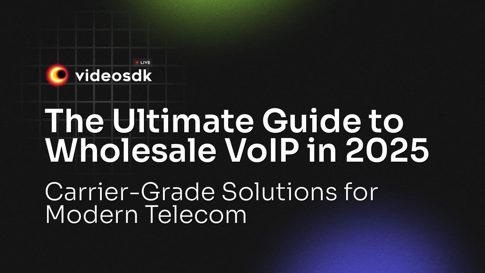 The Ultimate Guide to Wholesale VoIP in 2025: Carrier-Grade Solutions for Modern Telecom The Ultimate Guide to Wholesale VoIP in 2025: Carrier-Grade Solutions for Modern Telecom