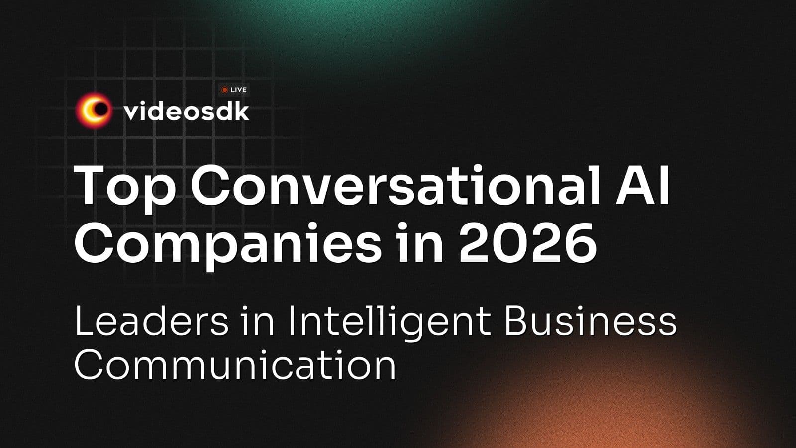 Top Conversational AI Companies in 2026: Leaders in Intelligent Business Communication Top Conversational AI Companies in 2026: Leaders in Intelligent Business Communication