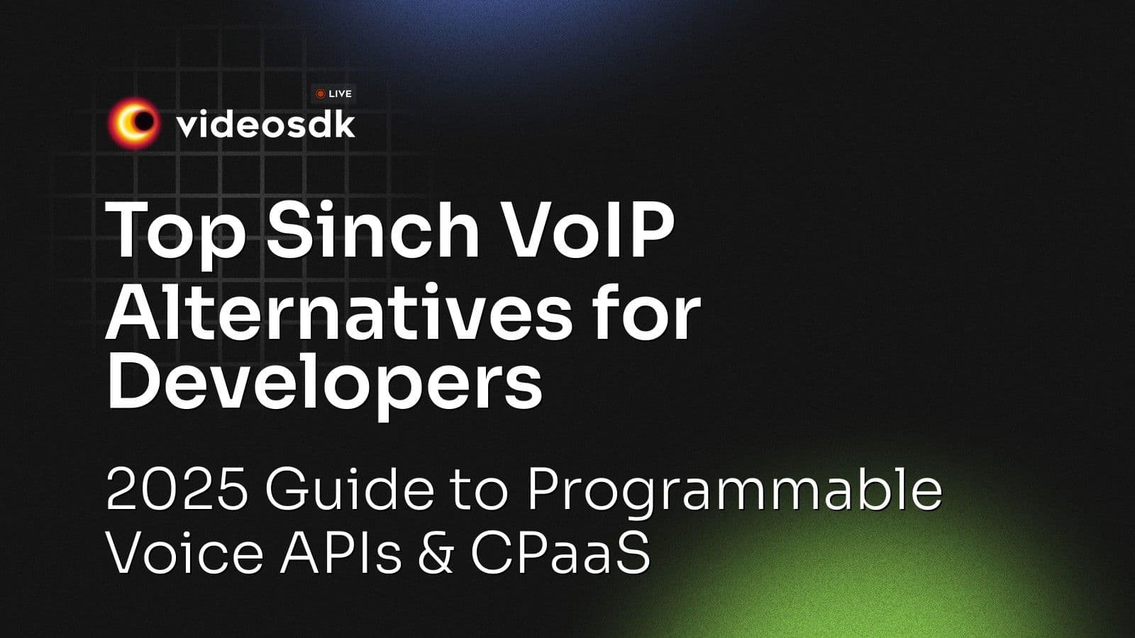 Top Sinch VoIP Alternatives for Developers: 2025 Guide to Programmable Voice APIs & CPaaS Top Sinch VoIP Alternatives for Developers: 2025 Guide to Programmable Voice APIs & CPaaS