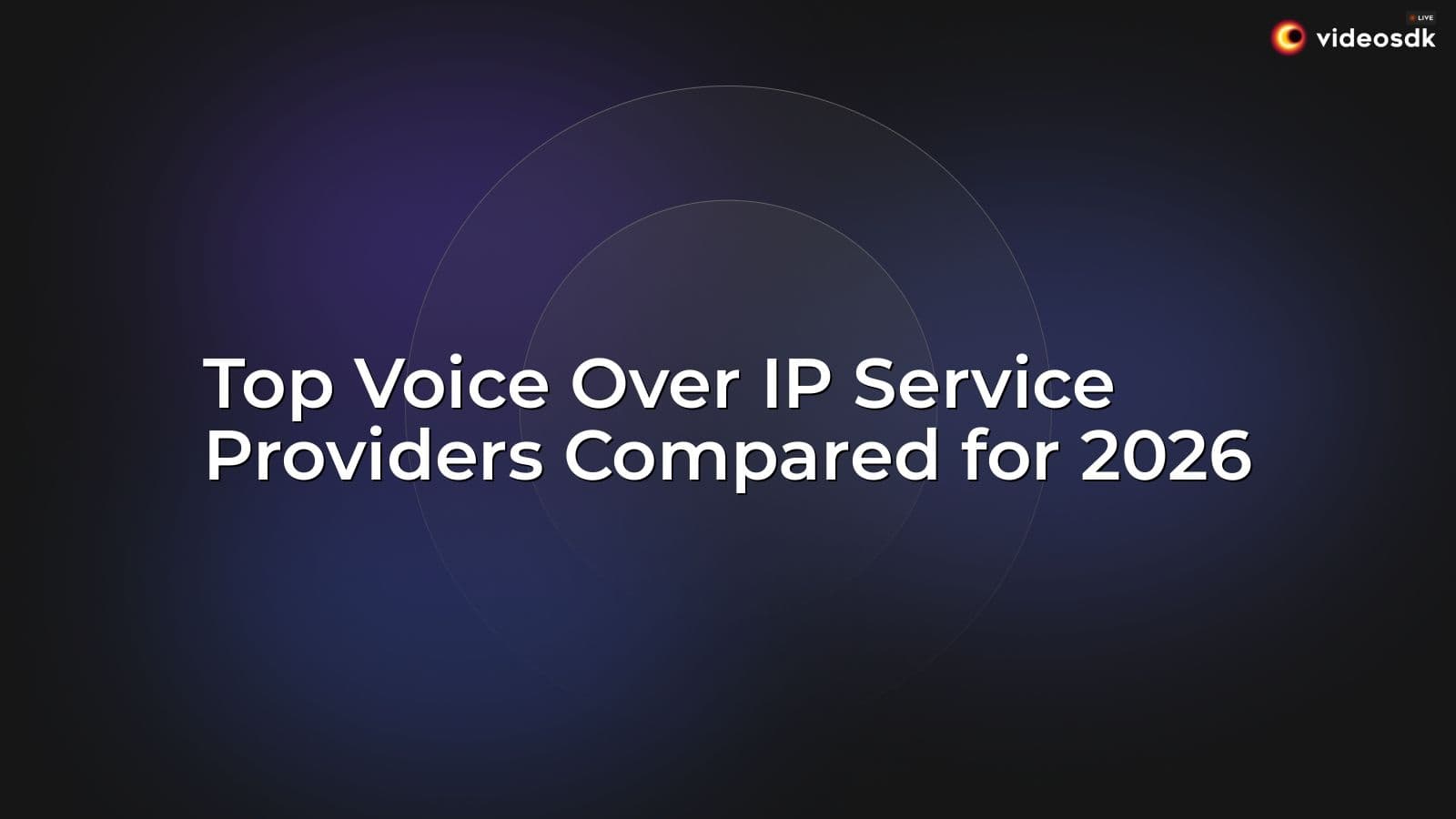 Top Voice Over IP Service Providers Compared for 2026 Top Voice Over IP Service Providers Compared for 2026