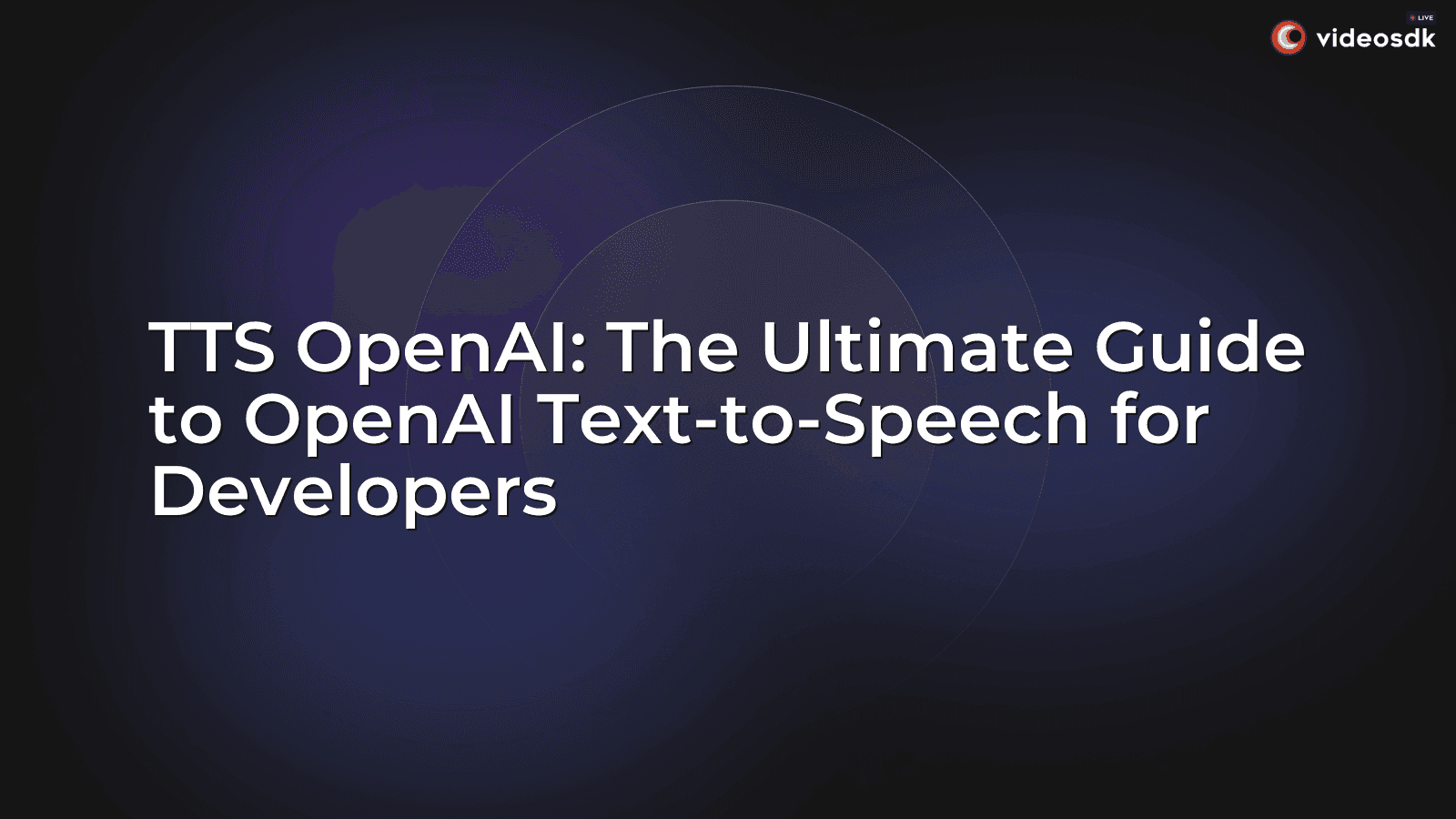 TTS OpenAI: The Ultimate Guide to OpenAI Text-to-Speech for Developers TTS OpenAI: The Ultimate Guide to OpenAI Text-to-Speech for Developers