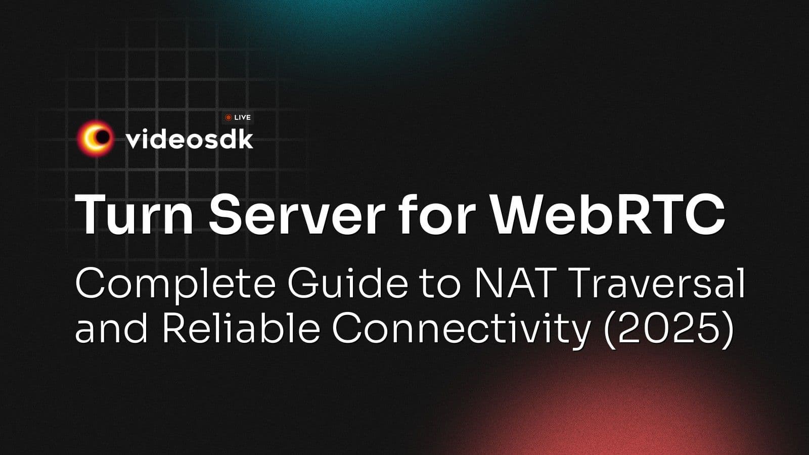 Turn Server for WebRTC: Complete Guide to NAT Traversal and Reliable Connectivity (2025) Turn Server for WebRTC: Complete Guide to NAT Traversal and Reliable Connectivity (2025)
