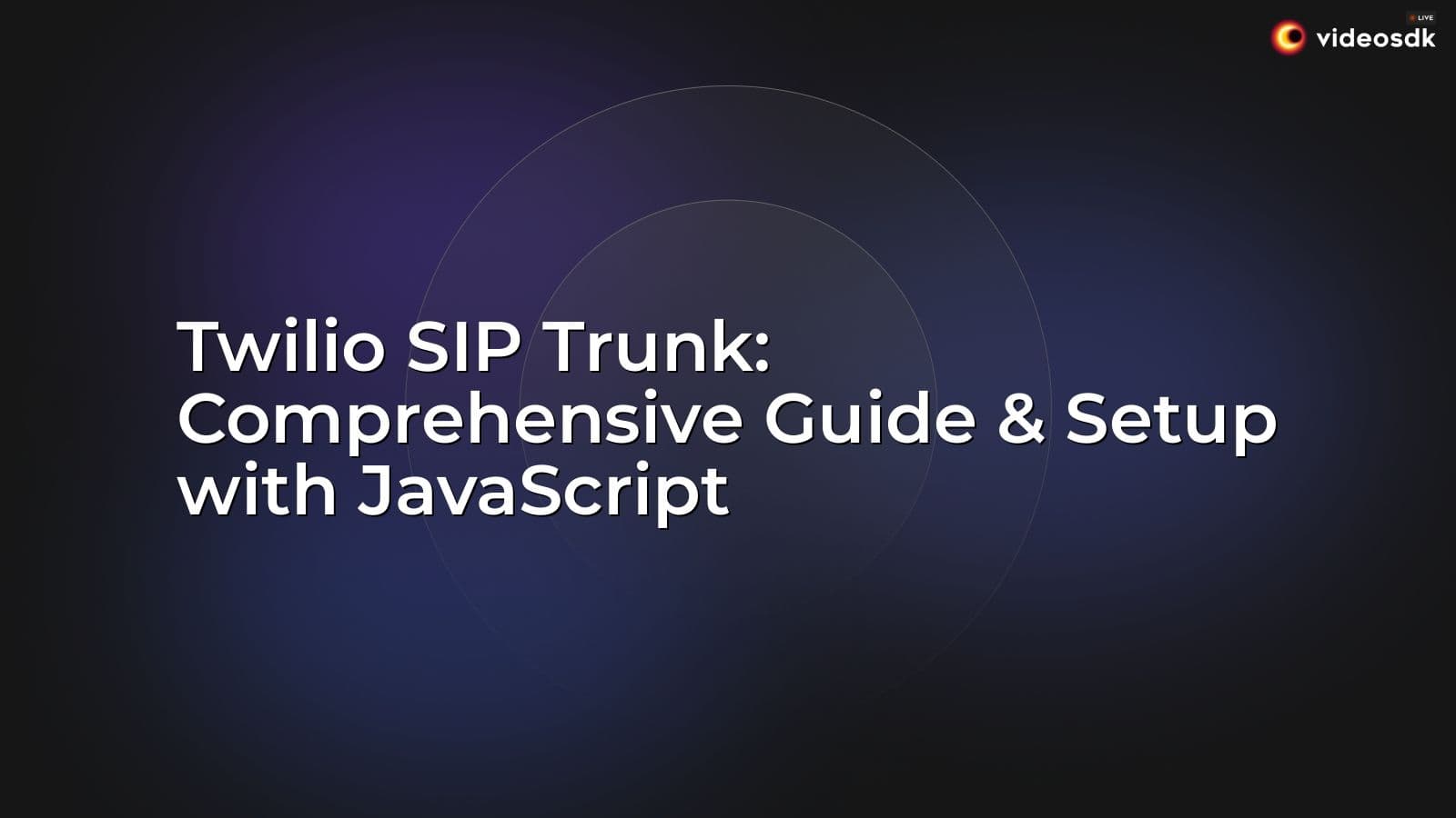 Twilio SIP Trunking: Elastic Voice Infrastructure Guide Twilio SIP Trunking: Elastic Voice Infrastructure Guide