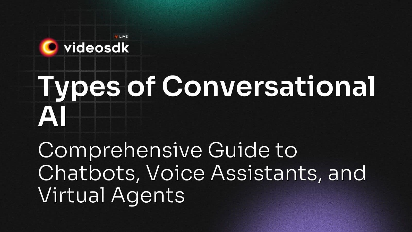 Types of Conversational AI: Comprehensive Guide to Chatbots, Voice Assistants, and Virtual Agents Types of Conversational AI: Comprehensive Guide to Chatbots, Voice Assistants, and Virtual Agents