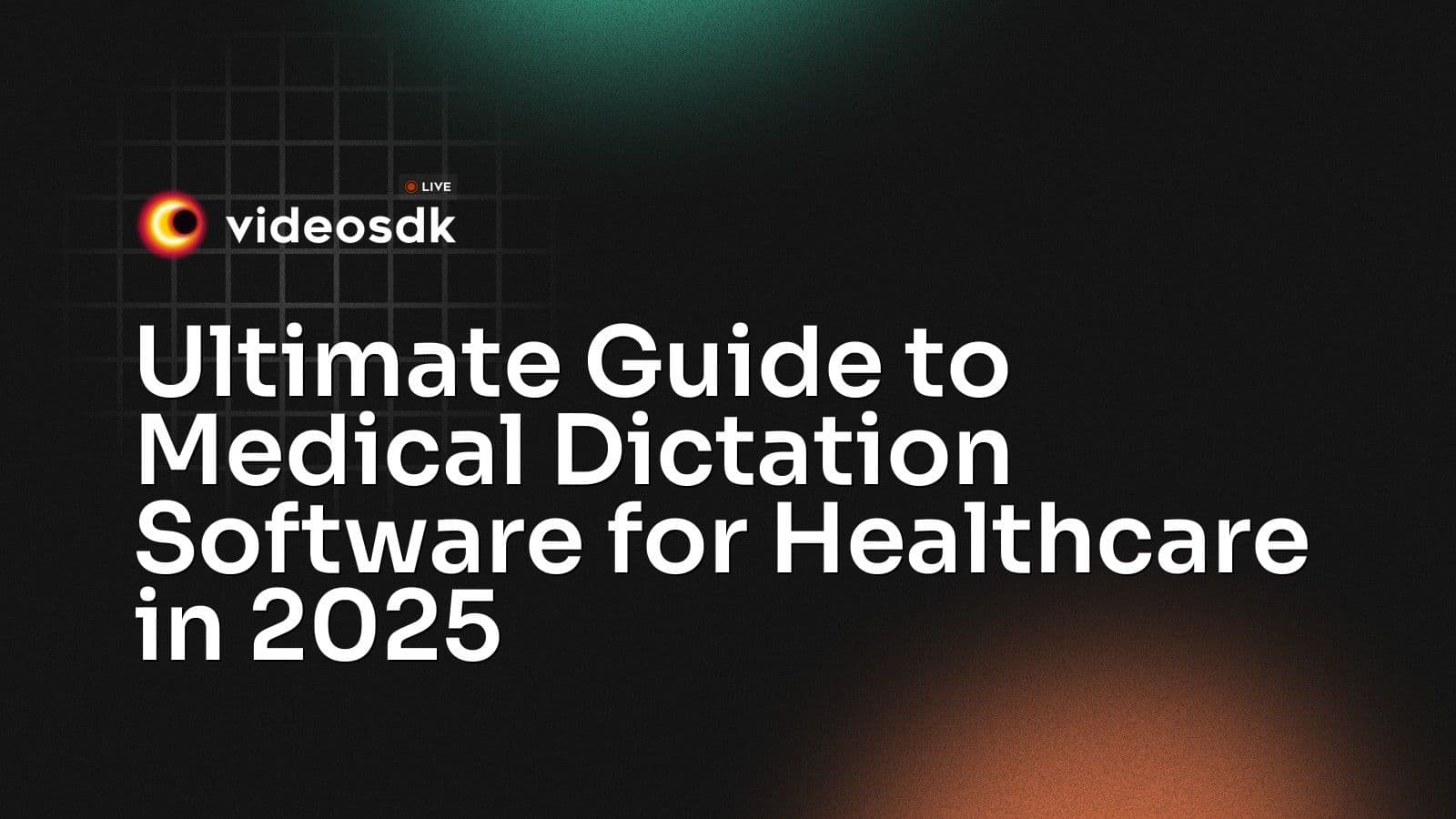 Ultimate Guide to Medical Dictation Software for Healthcare in 2025 Ultimate Guide to Medical Dictation Software for Healthcare in 2025