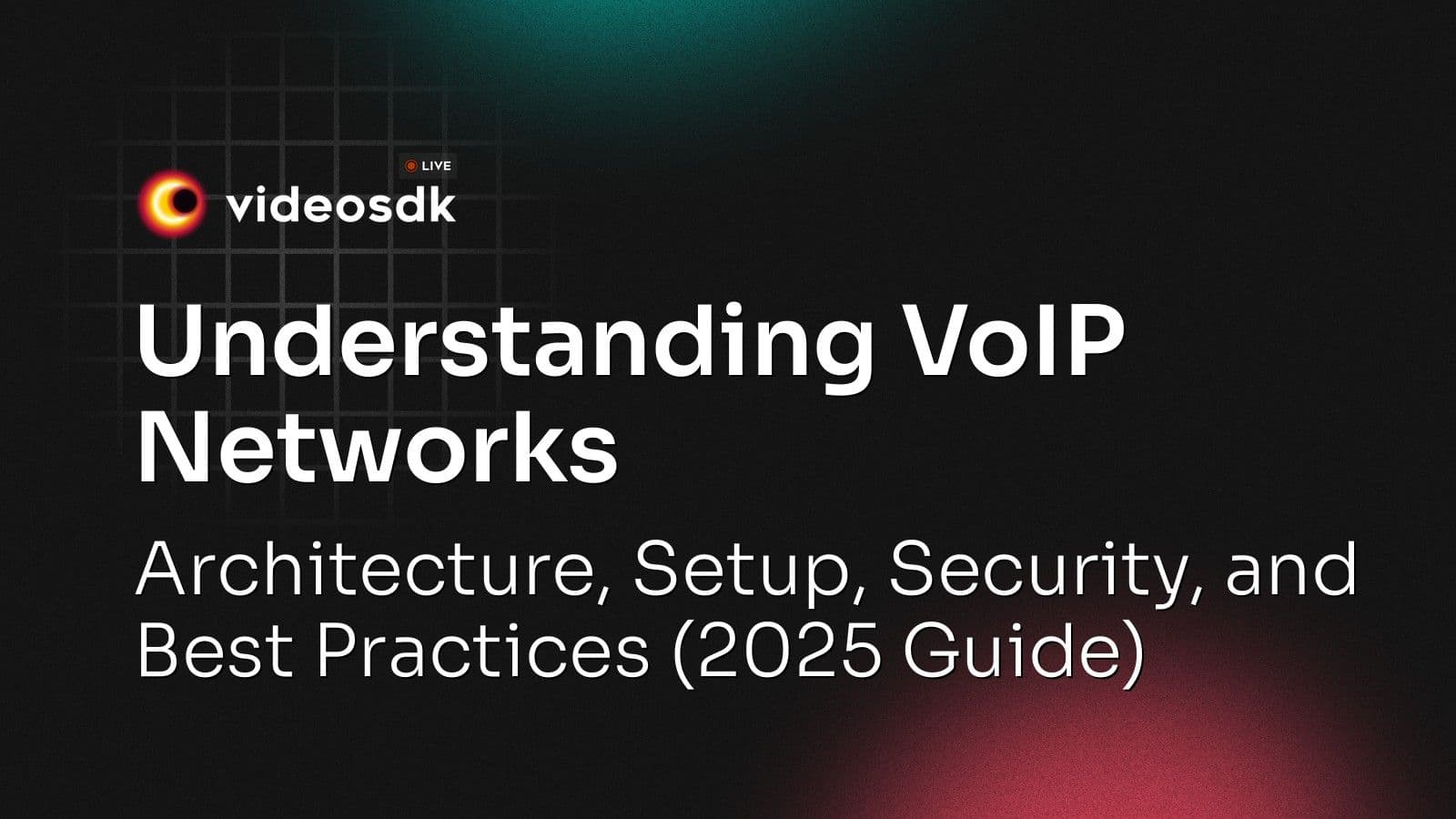 Understanding VoIP Networks: Architecture, Setup, Security, and Best Practices (2025 Guide) Understanding VoIP Networks: Architecture, Setup, Security, and Best Practices (2025 Guide)