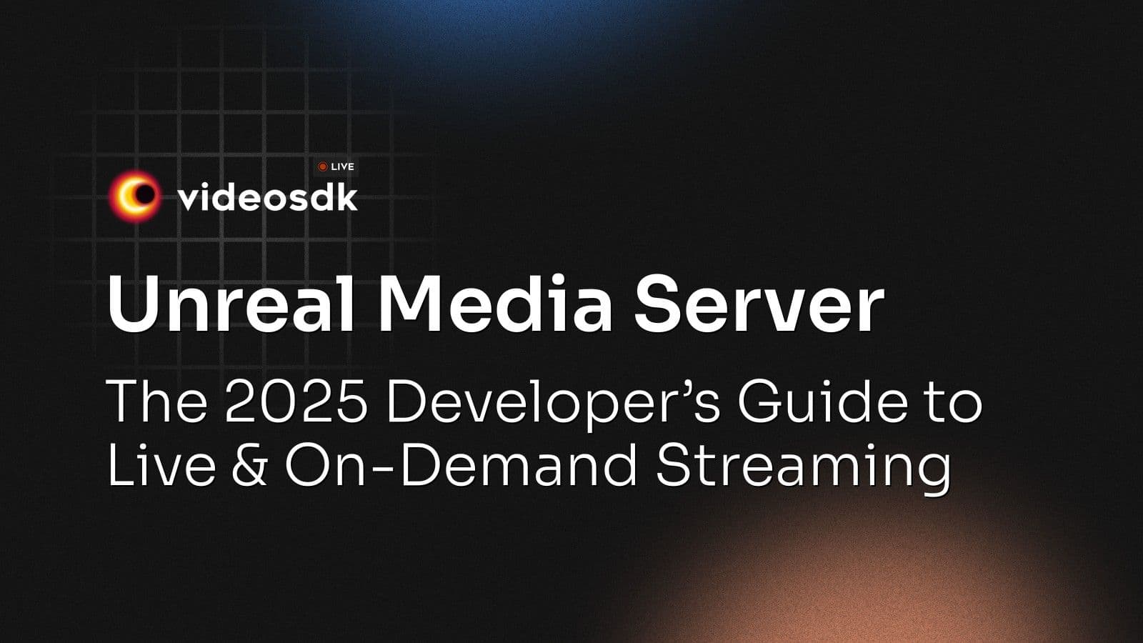 Unreal Media Server: The 2025 Developer’s Guide to Live & On-Demand Streaming Unreal Media Server: The 2025 Developer’s Guide to Live & On-Demand Streaming
