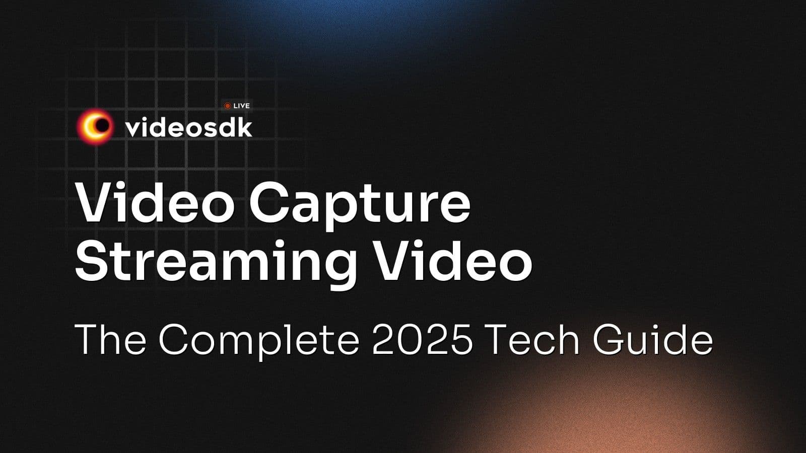 Video Capture Streaming Video: The Complete 2025 Tech Guide Video Capture Streaming Video: The Complete 2025 Tech Guide