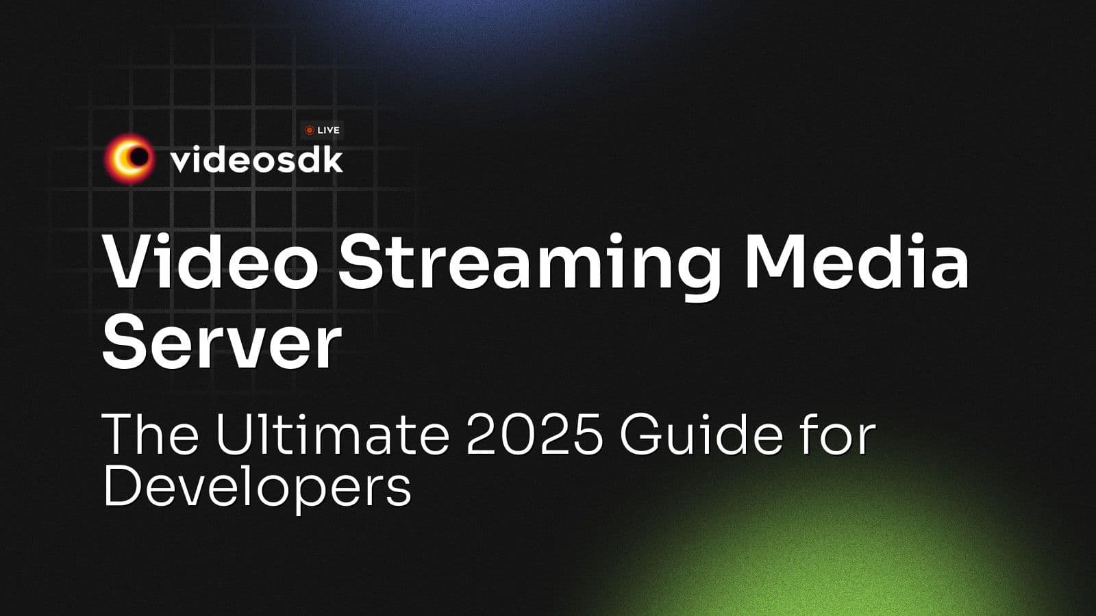 Video Streaming Media Server: The Ultimate 2025 Guide for Developers Video Streaming Media Server: The Ultimate 2025 Guide for Developers