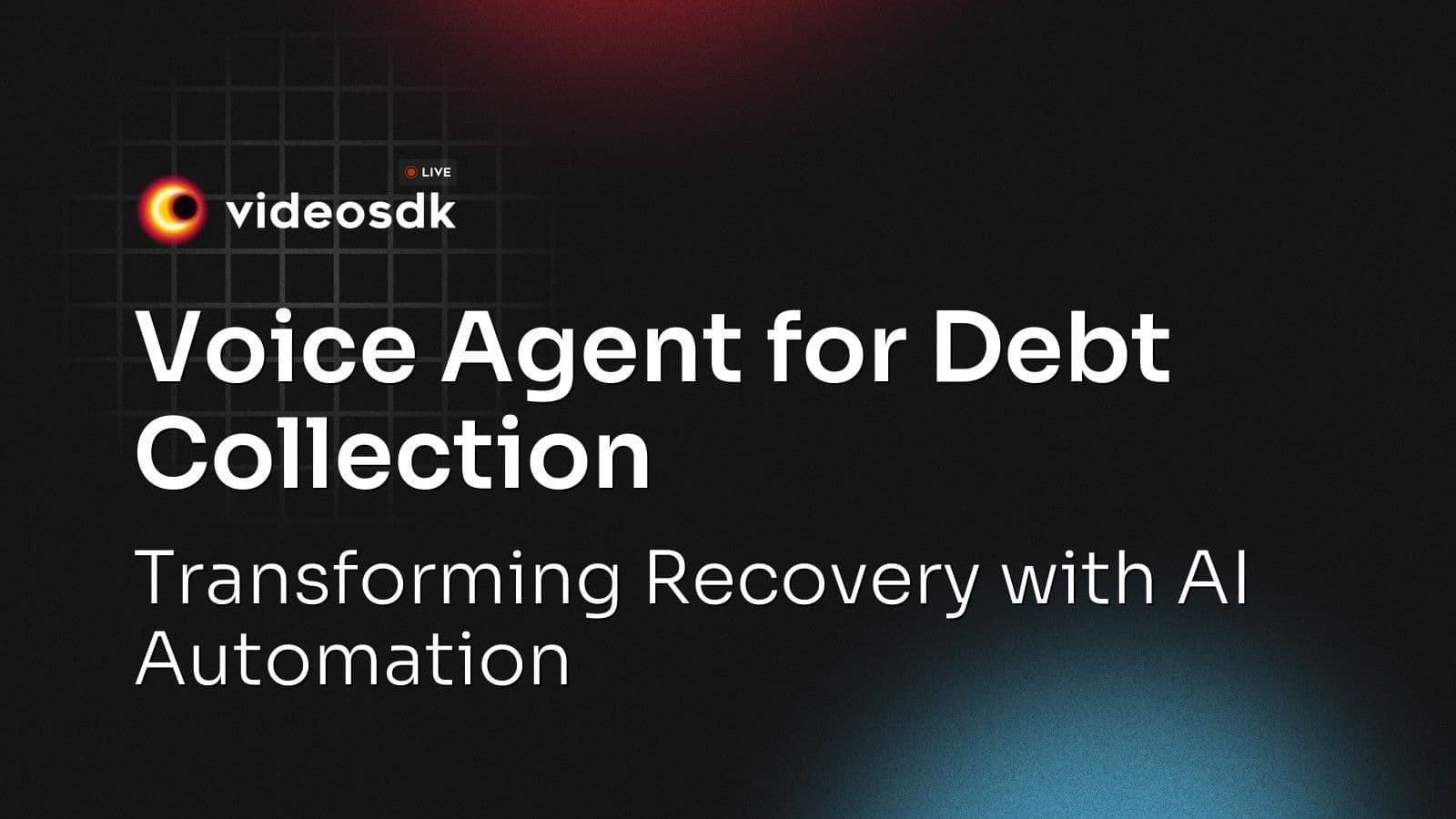 Voice Agent for Debt Collection: Transforming Recovery with AI Automation Voice Agent for Debt Collection: Transforming Recovery with AI Automation