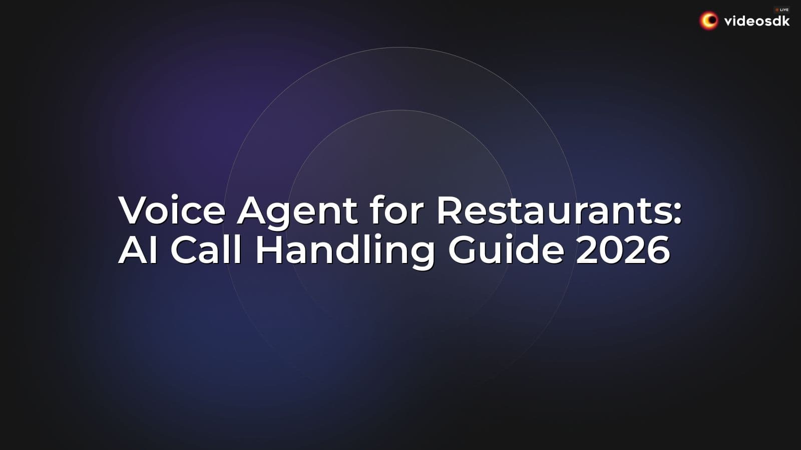 Voice Agent for Restaurants: AI Call Handling Guide 2026 Voice Agent for Restaurants: AI Call Handling Guide 2026