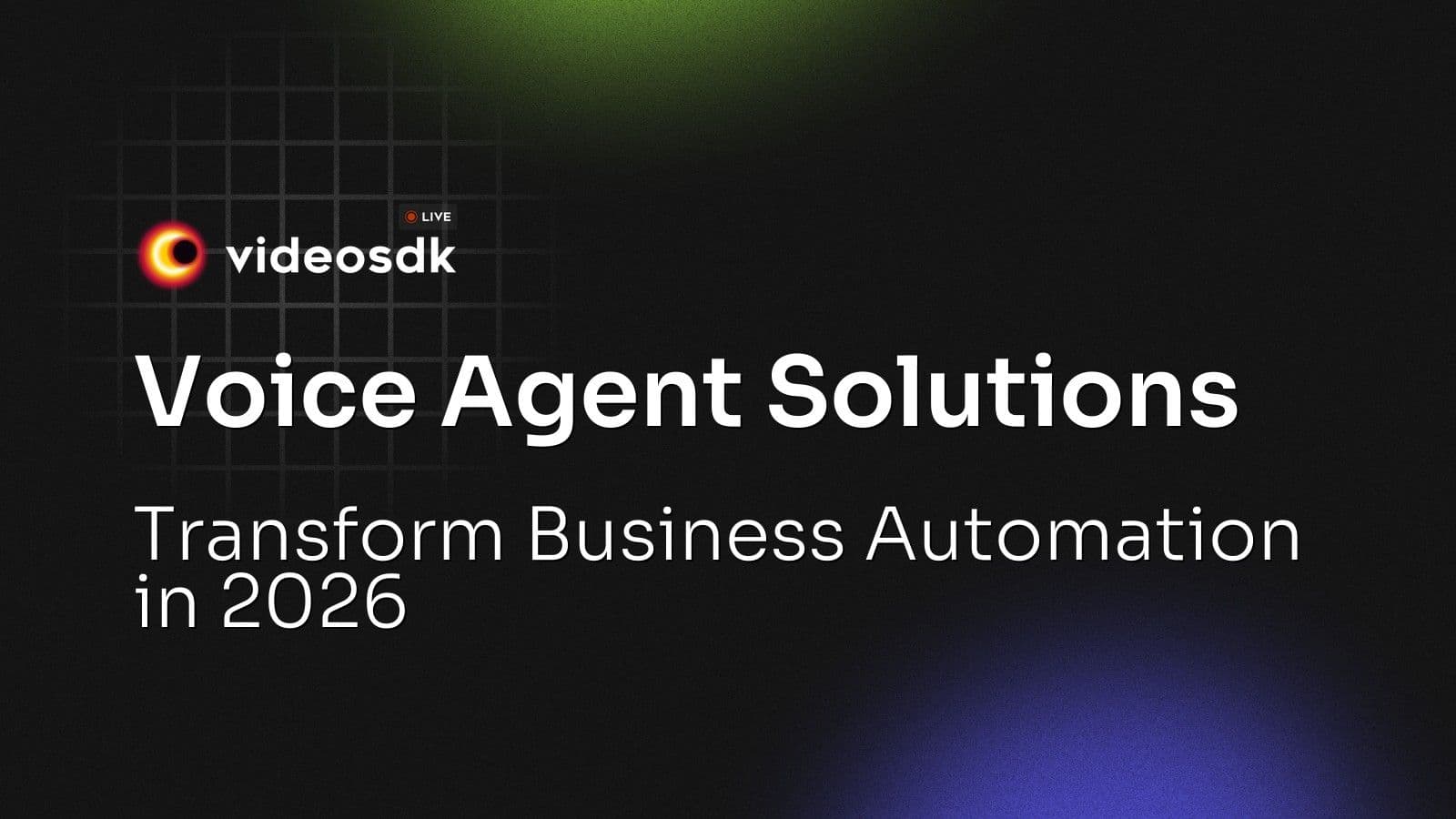 Voice Agent Solutions: Transform Business Automation in 2026 Voice Agent Solutions: Transform Business Automation in 2026